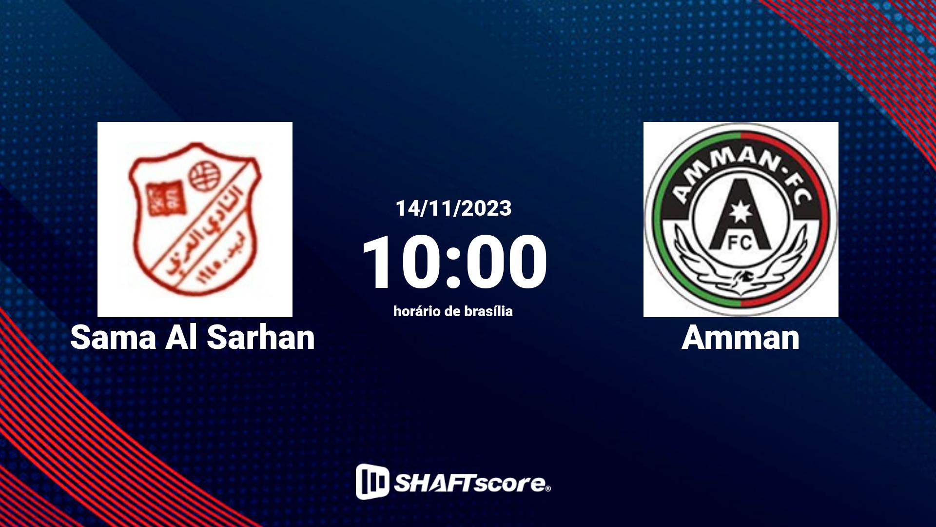 Estatísticas do jogo Sama Al Sarhan vs Amman 14.11 10:00