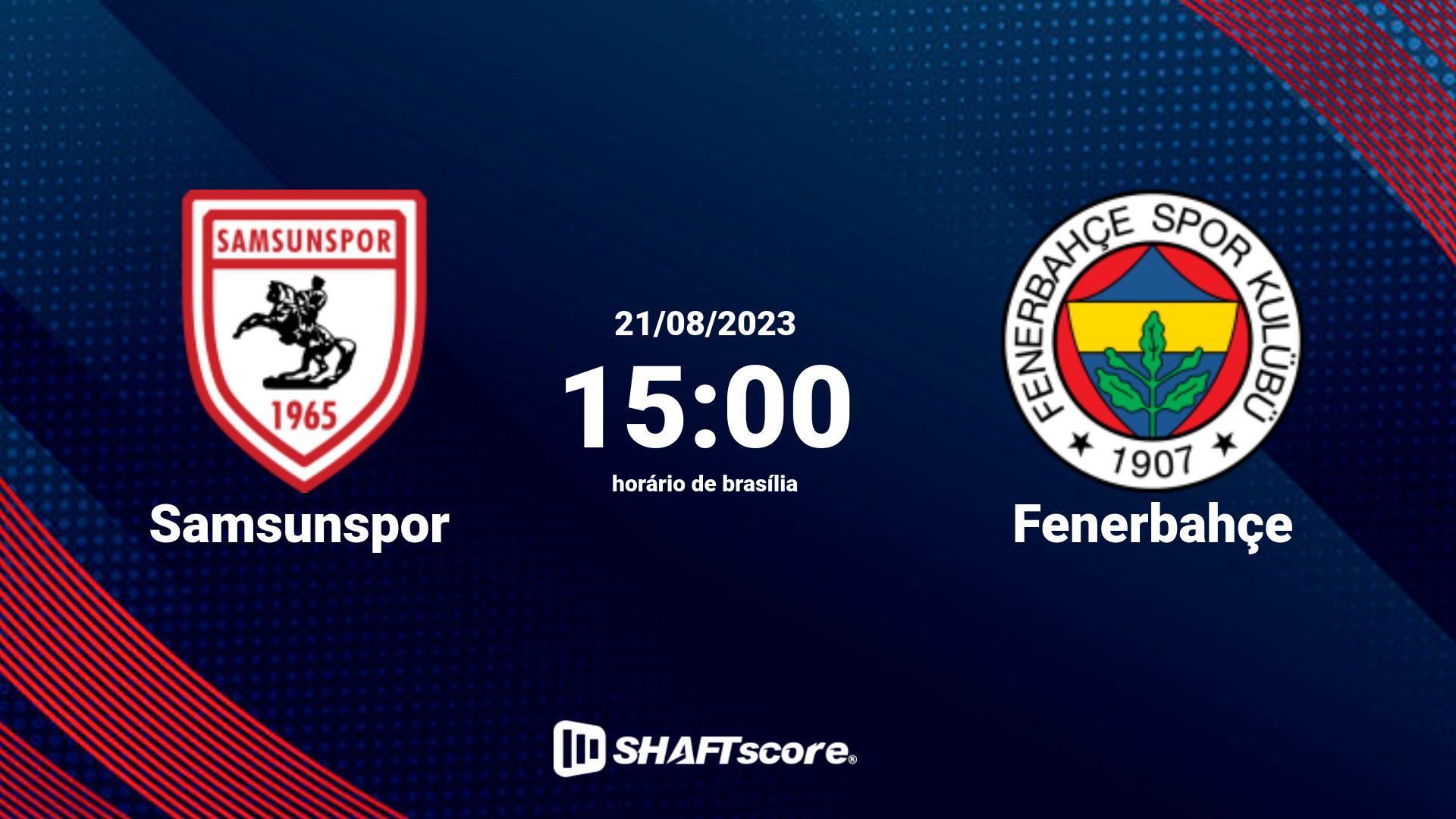 Estatísticas do jogo Samsunspor vs Fenerbahçe 21.08 15:00