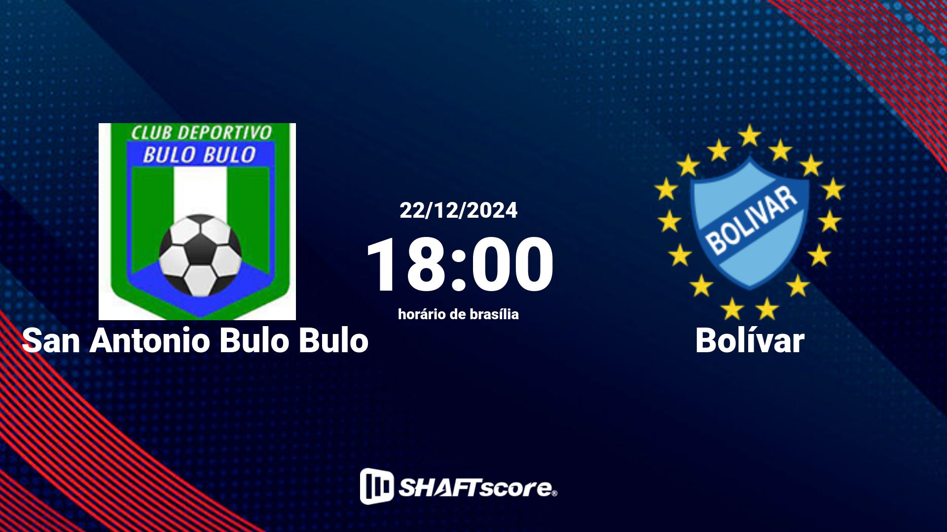 Estatísticas do jogo San Antonio Bulo Bulo vs Bolívar 22.12 18:00