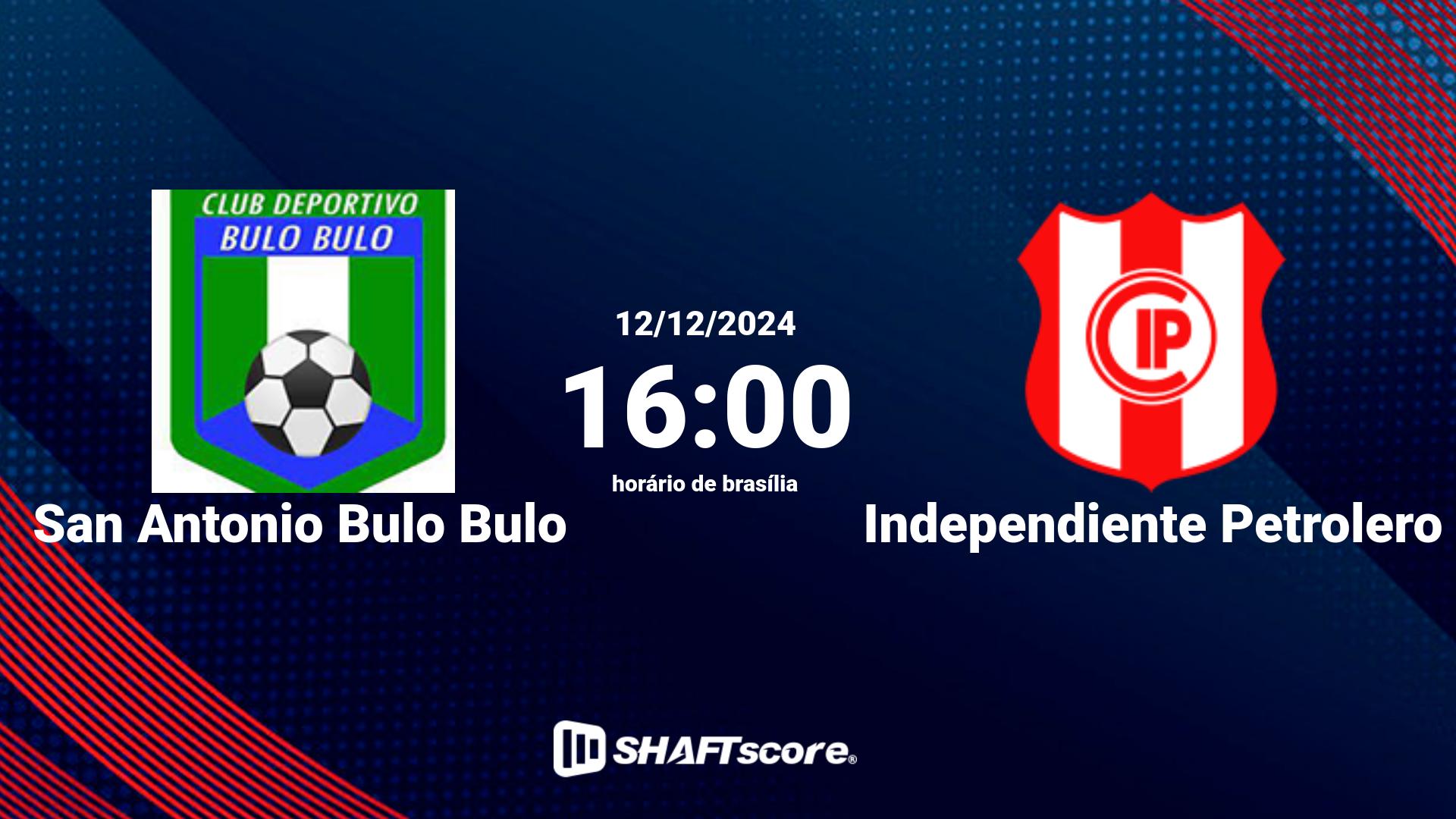 Estatísticas do jogo San Antonio Bulo Bulo vs Independiente Petrolero 12.12 16:00