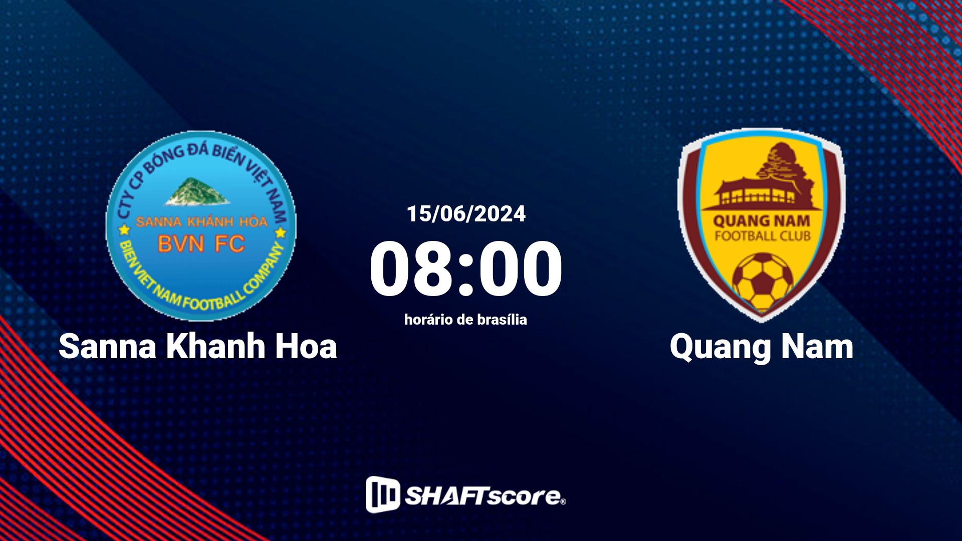 Estatísticas do jogo Sanna Khanh Hoa vs Quang Nam 15.06 08:00