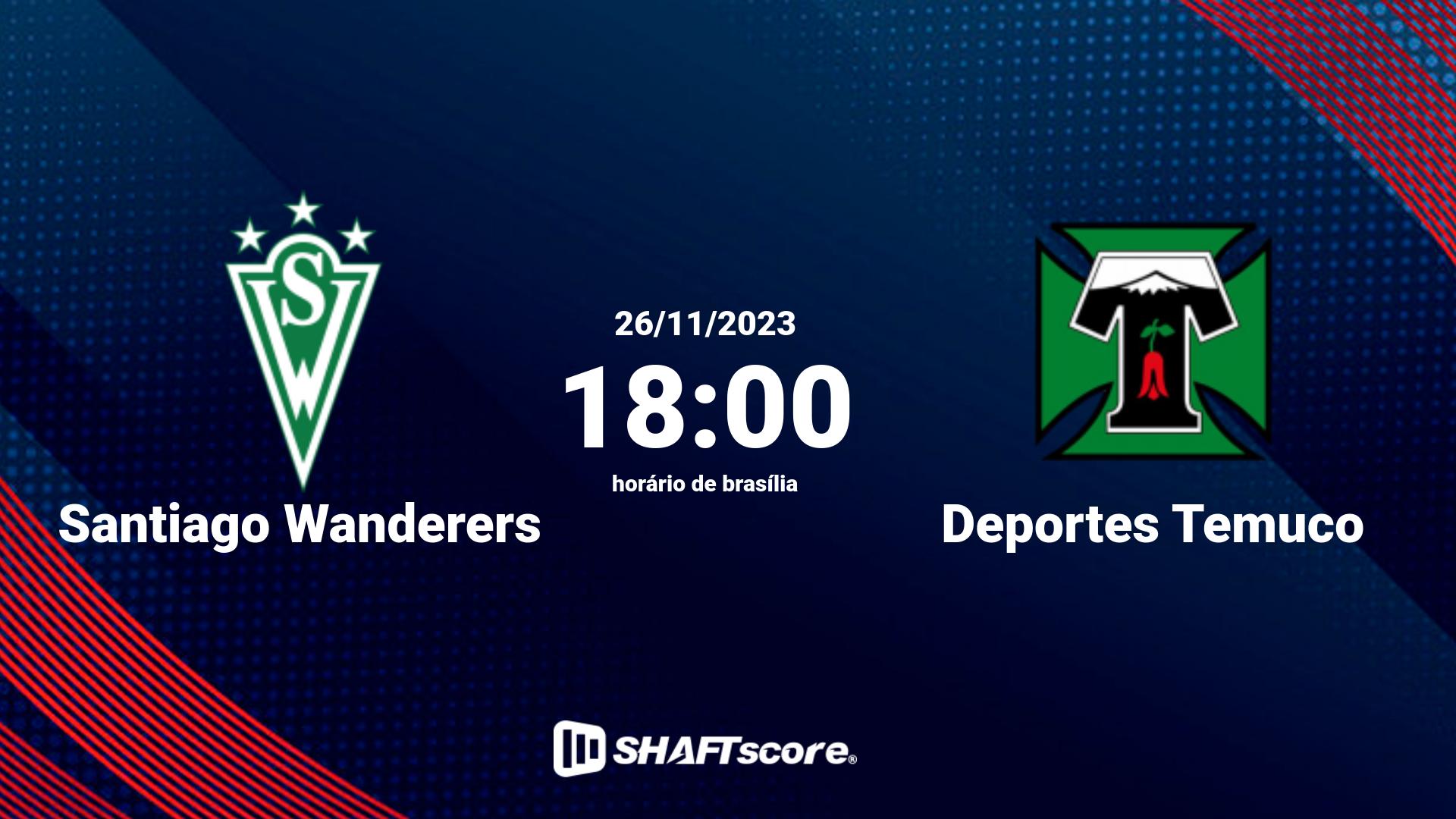 Estatísticas do jogo Santiago Wanderers vs Deportes Temuco 26.11 18:00