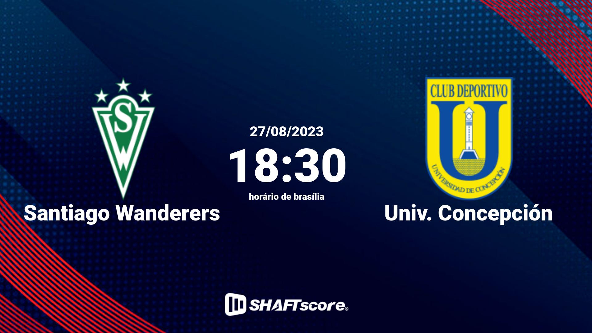 Estatísticas do jogo Santiago Wanderers vs Univ. Concepción 27.08 18:30