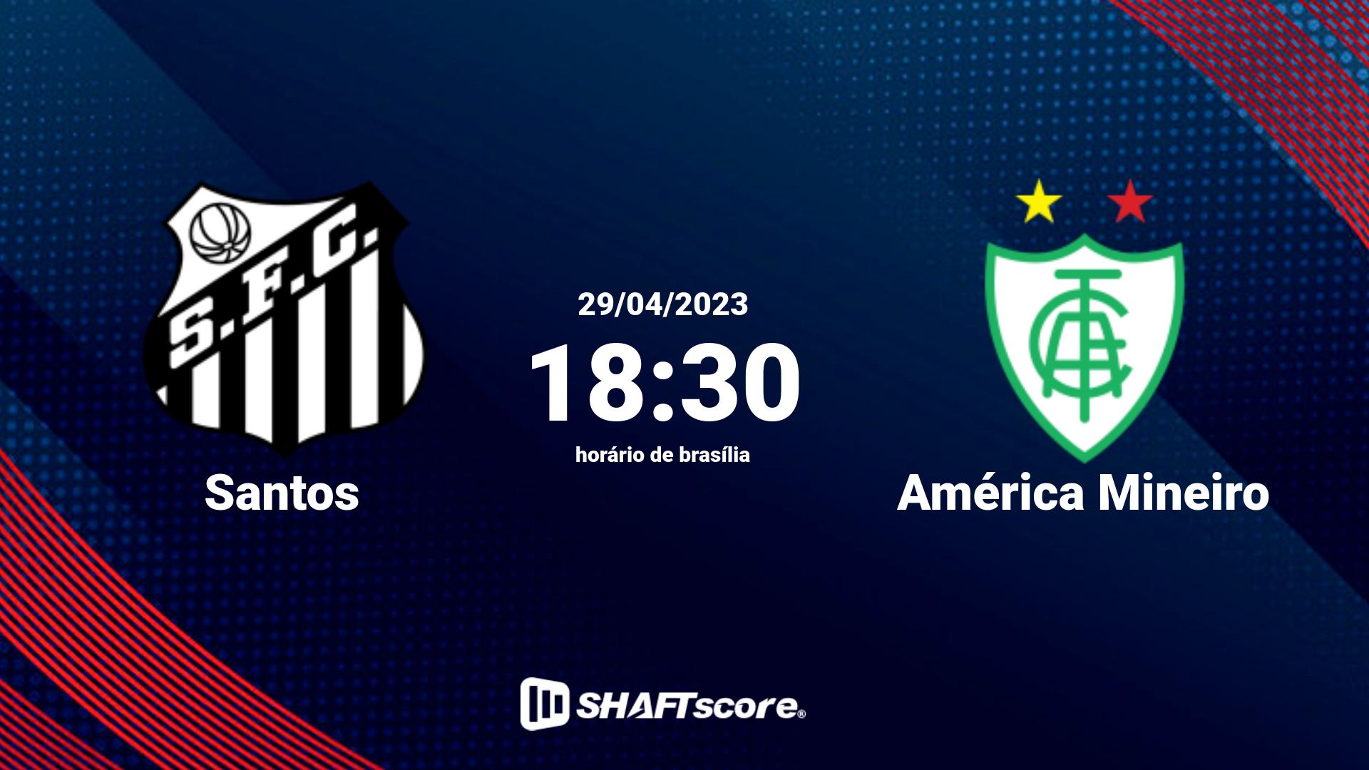 Estatísticas do jogo Santos vs América Mineiro 29.04 18:30