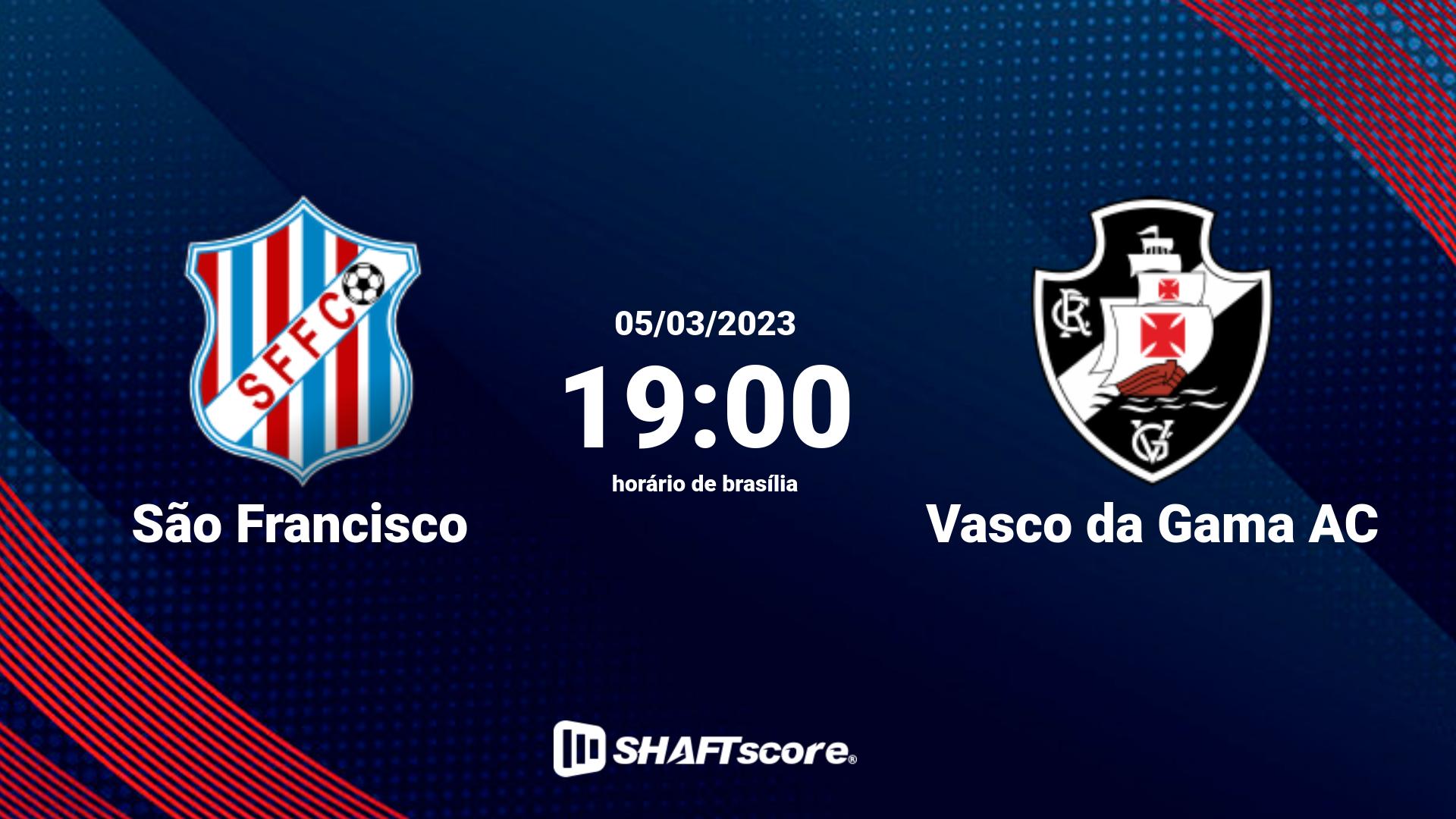 Estatísticas do jogo São Francisco vs Vasco da Gama AC 05.03 19:00