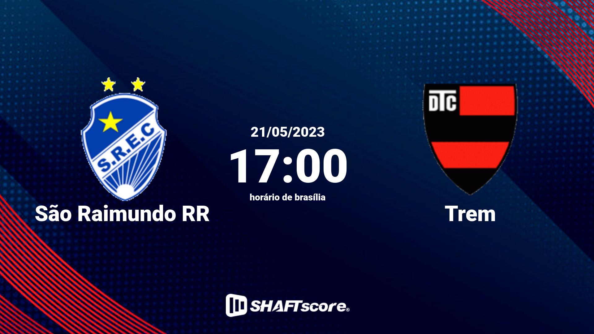 Estatísticas do jogo São Raimundo RR vs Trem 21.05 17:00