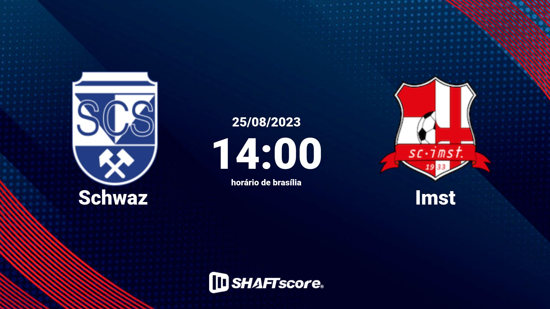 Estatísticas do jogo Schwaz vs Imst 25.08 14:00