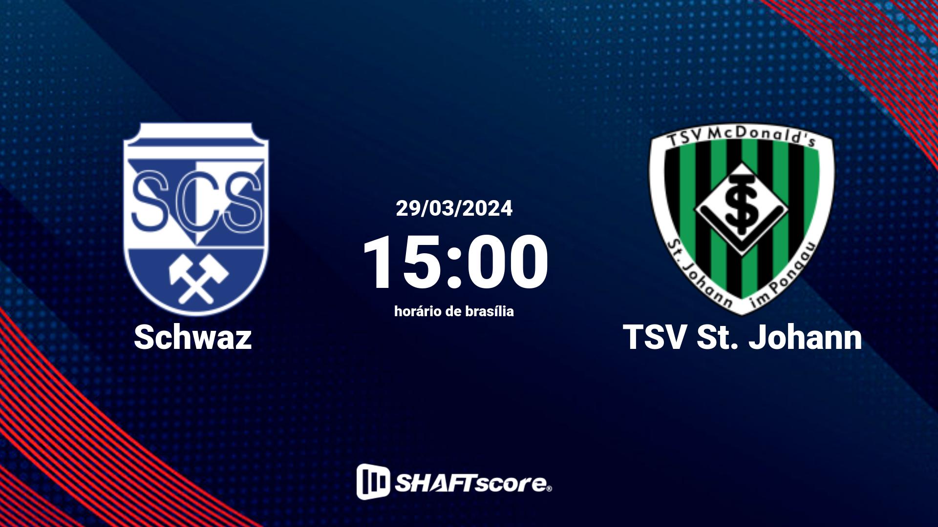 Estatísticas do jogo Schwaz vs TSV St. Johann 29.03 15:00