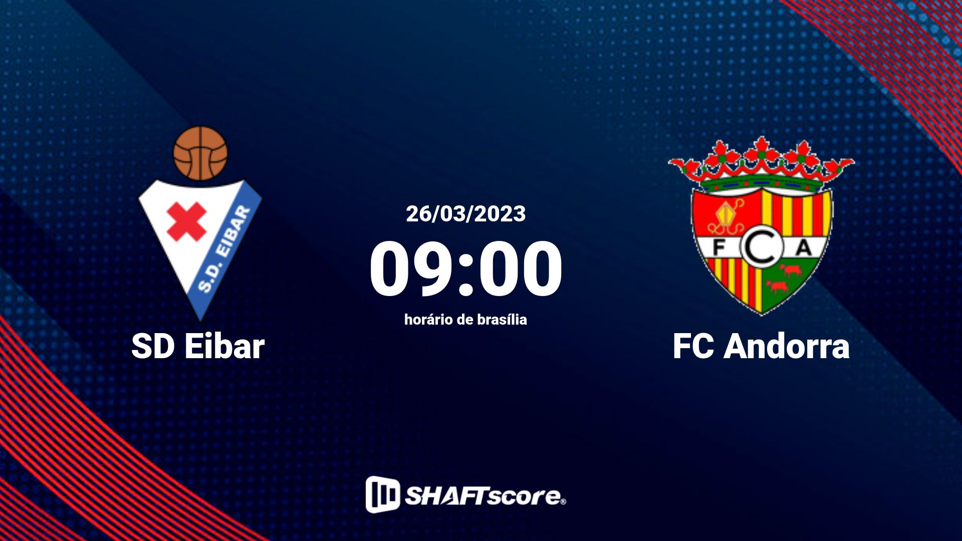 Estatísticas do jogo SD Eibar vs FC Andorra 26.03 09:00