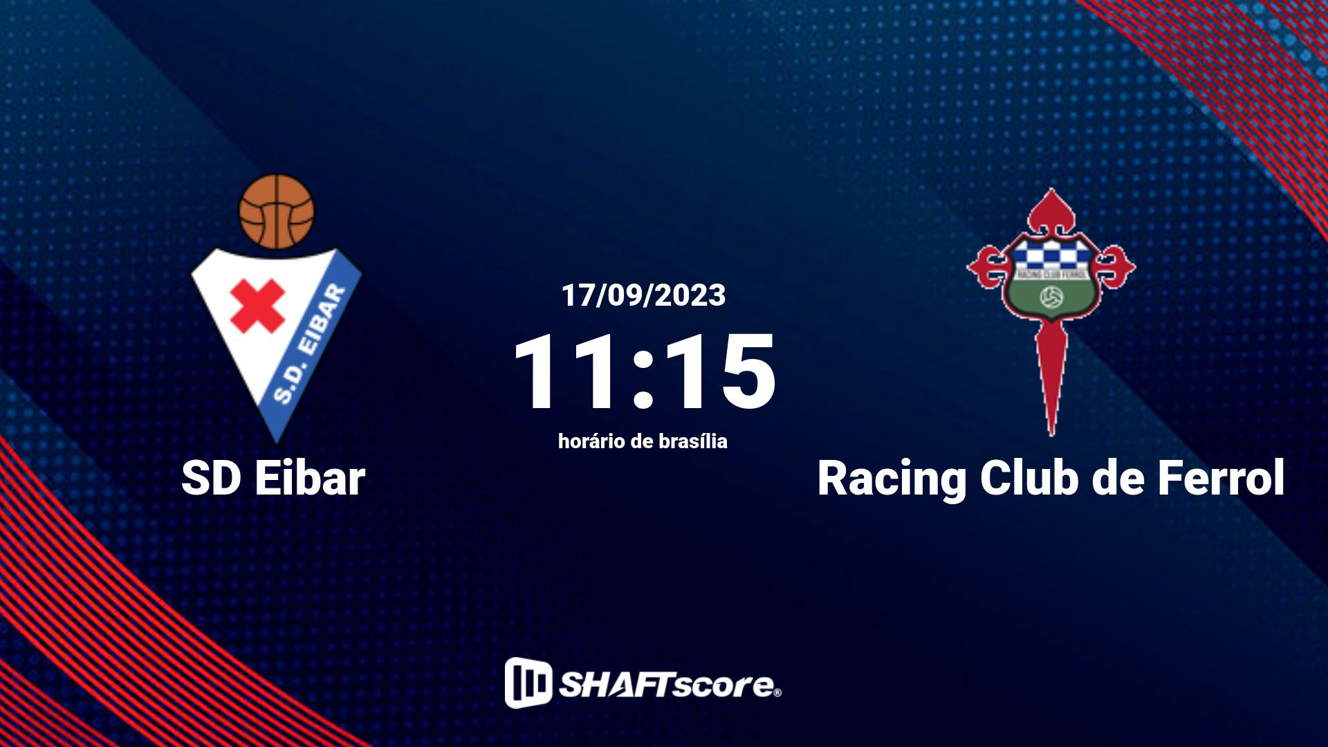 Estatísticas do jogo SD Eibar vs Racing Club de Ferrol 17.09 11:15