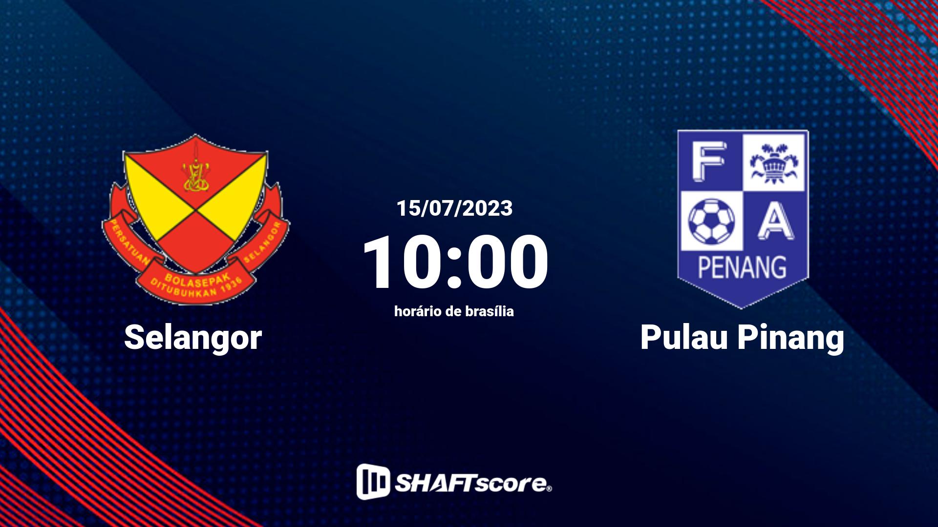 Estatísticas do jogo Selangor vs Pulau Pinang 15.07 10:00