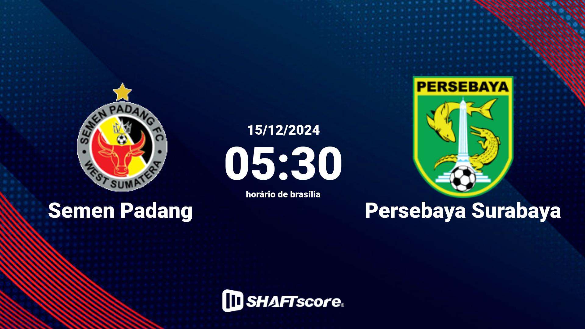 Estatísticas do jogo Semen Padang vs Persebaya Surabaya 15.12 05:30