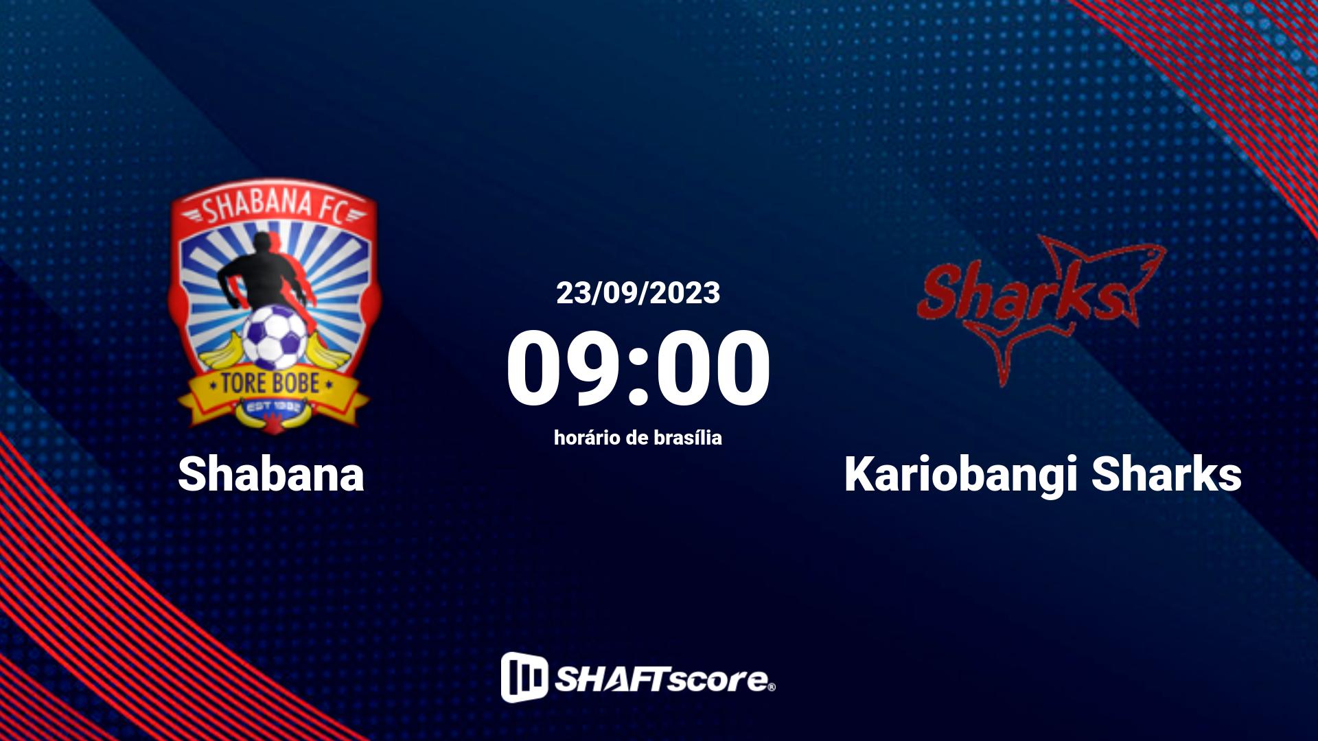 Estatísticas do jogo Shabana vs Kariobangi Sharks 23.09 09:00