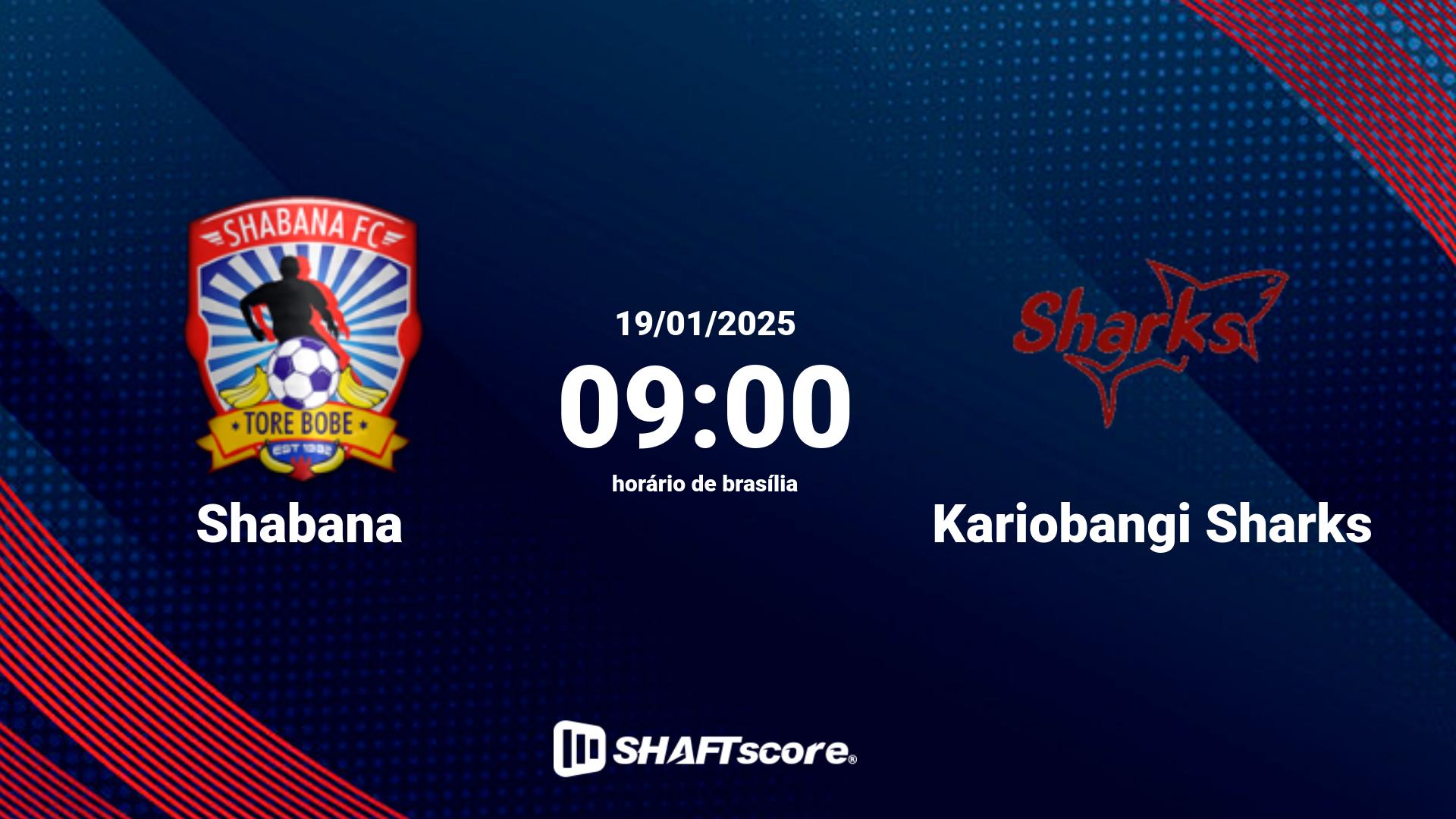 Estatísticas do jogo Shabana vs Kariobangi Sharks 19.01 09:00