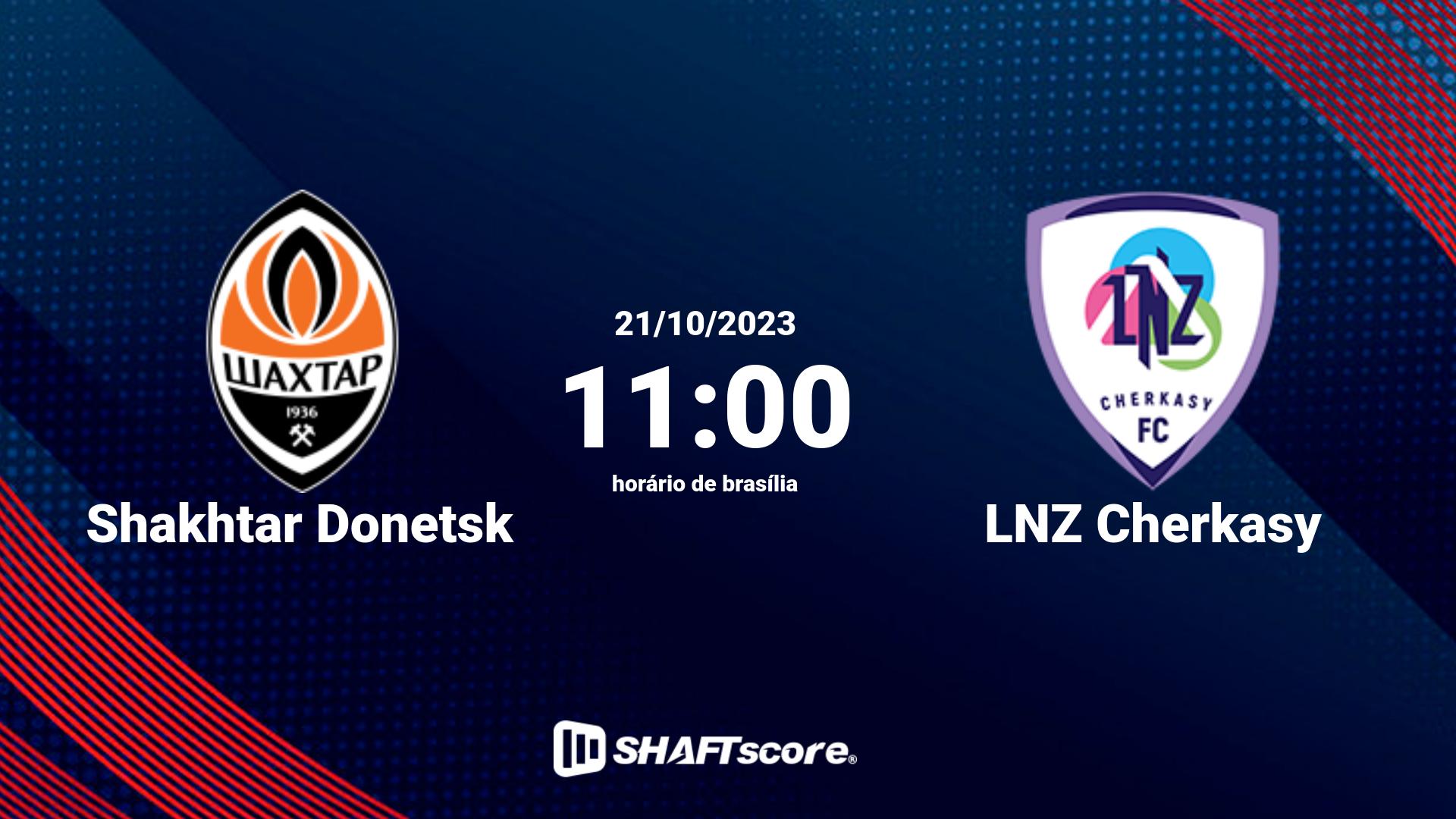 Estatísticas do jogo Shakhtar Donetsk vs LNZ Cherkasy 21.10 11:00
