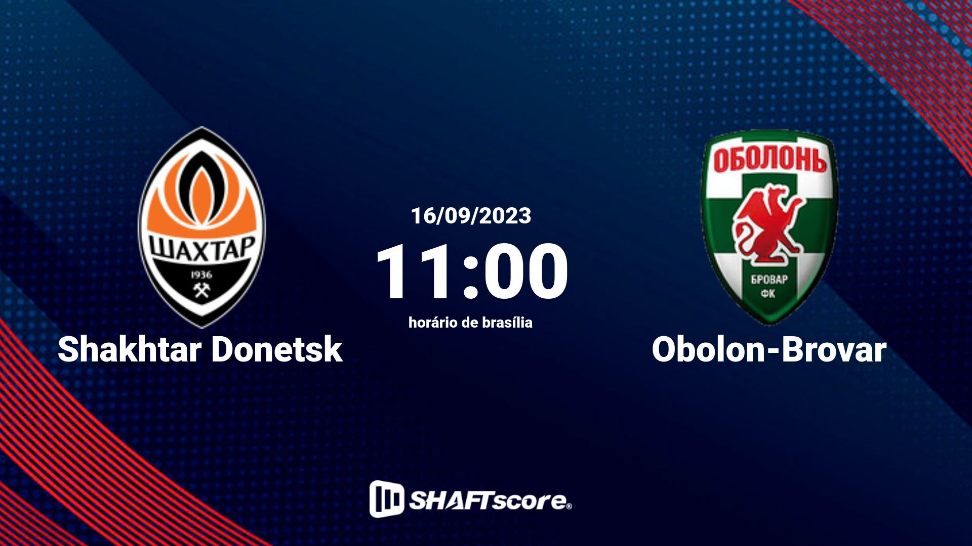 Estatísticas do jogo Shakhtar Donetsk vs Obolon-Brovar 16.09 11:00