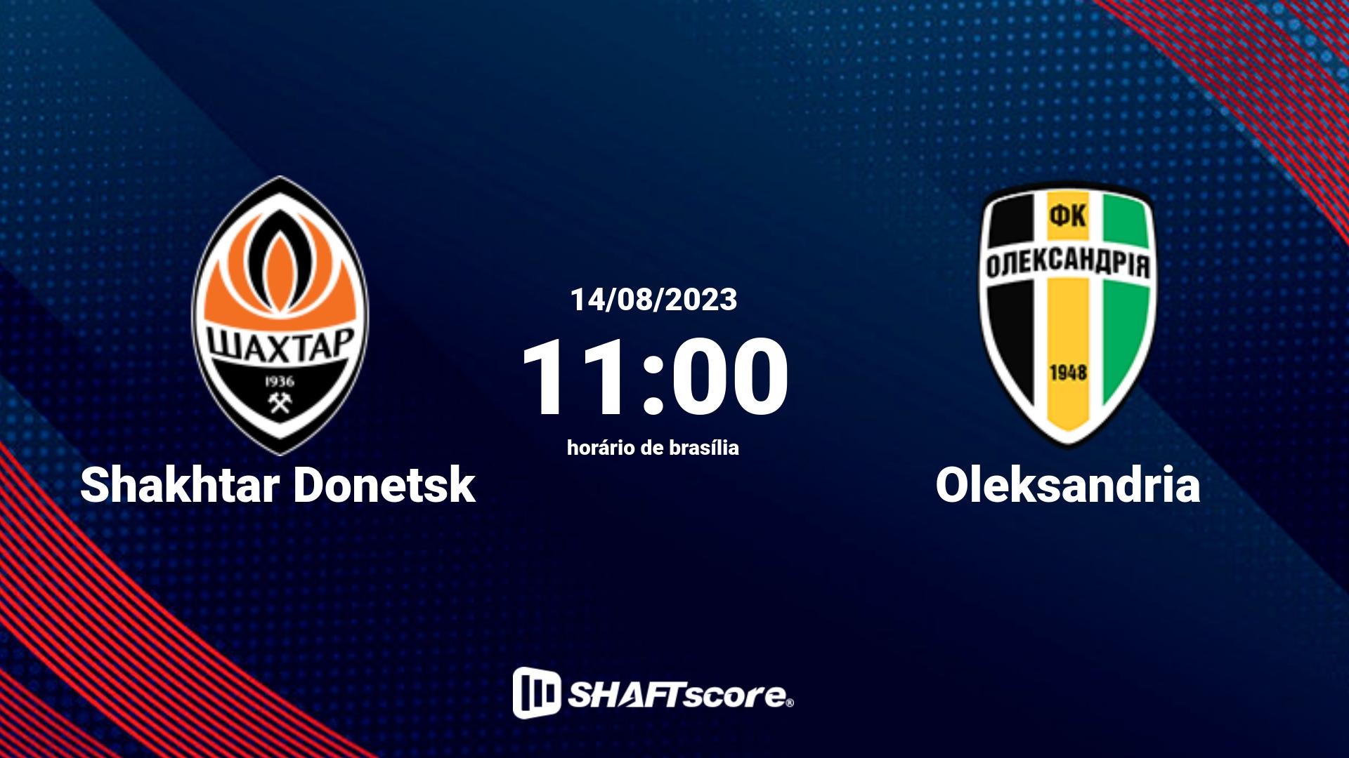 Estatísticas do jogo Shakhtar Donetsk vs Oleksandria 14.08 11:00