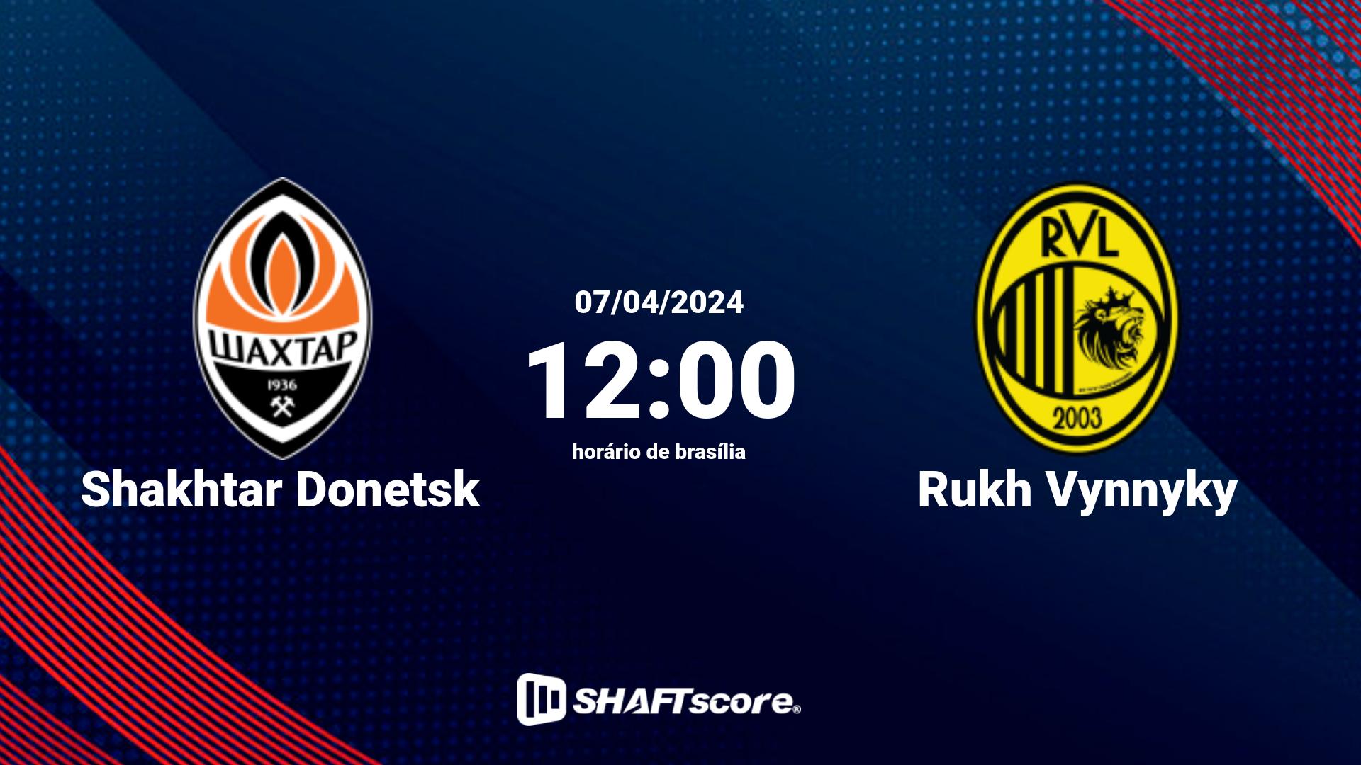 Estatísticas do jogo Shakhtar Donetsk vs Rukh Vynnyky 07.04 12:00