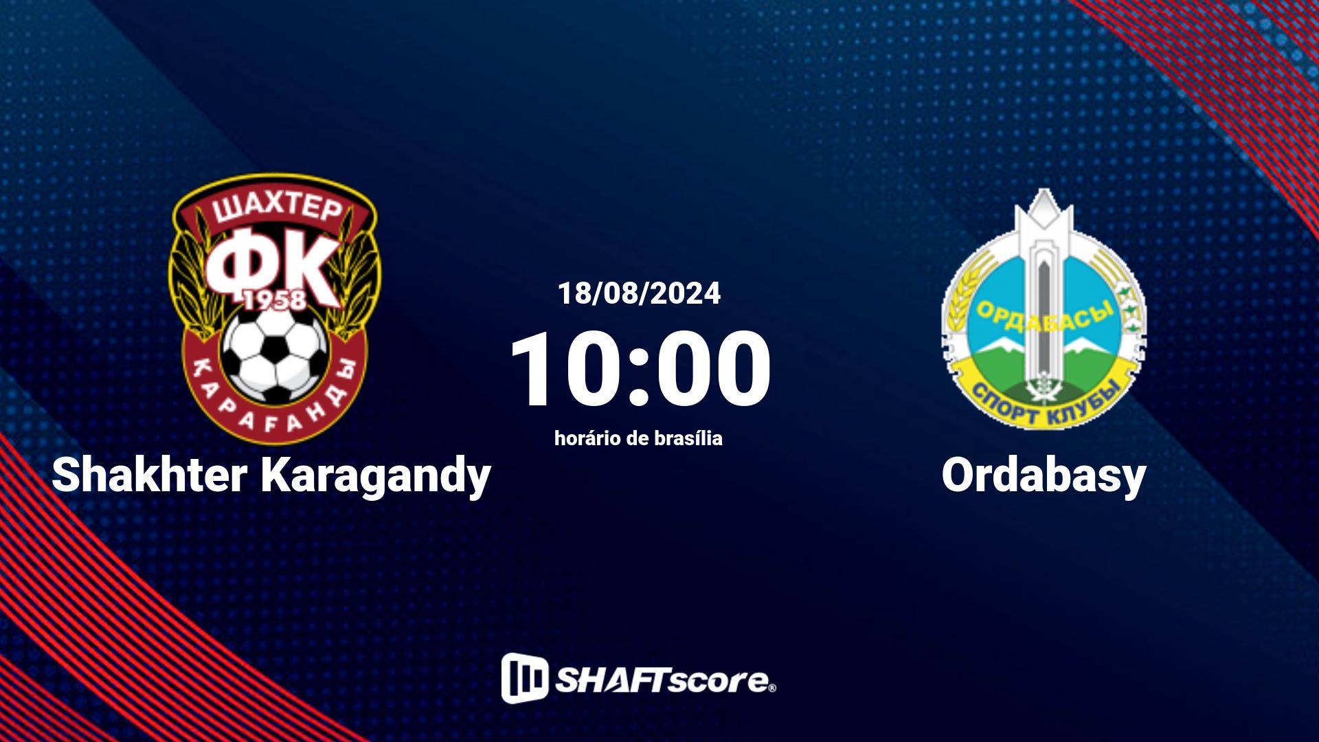 Estatísticas do jogo Shakhter Karagandy vs Ordabasy 18.08 10:00