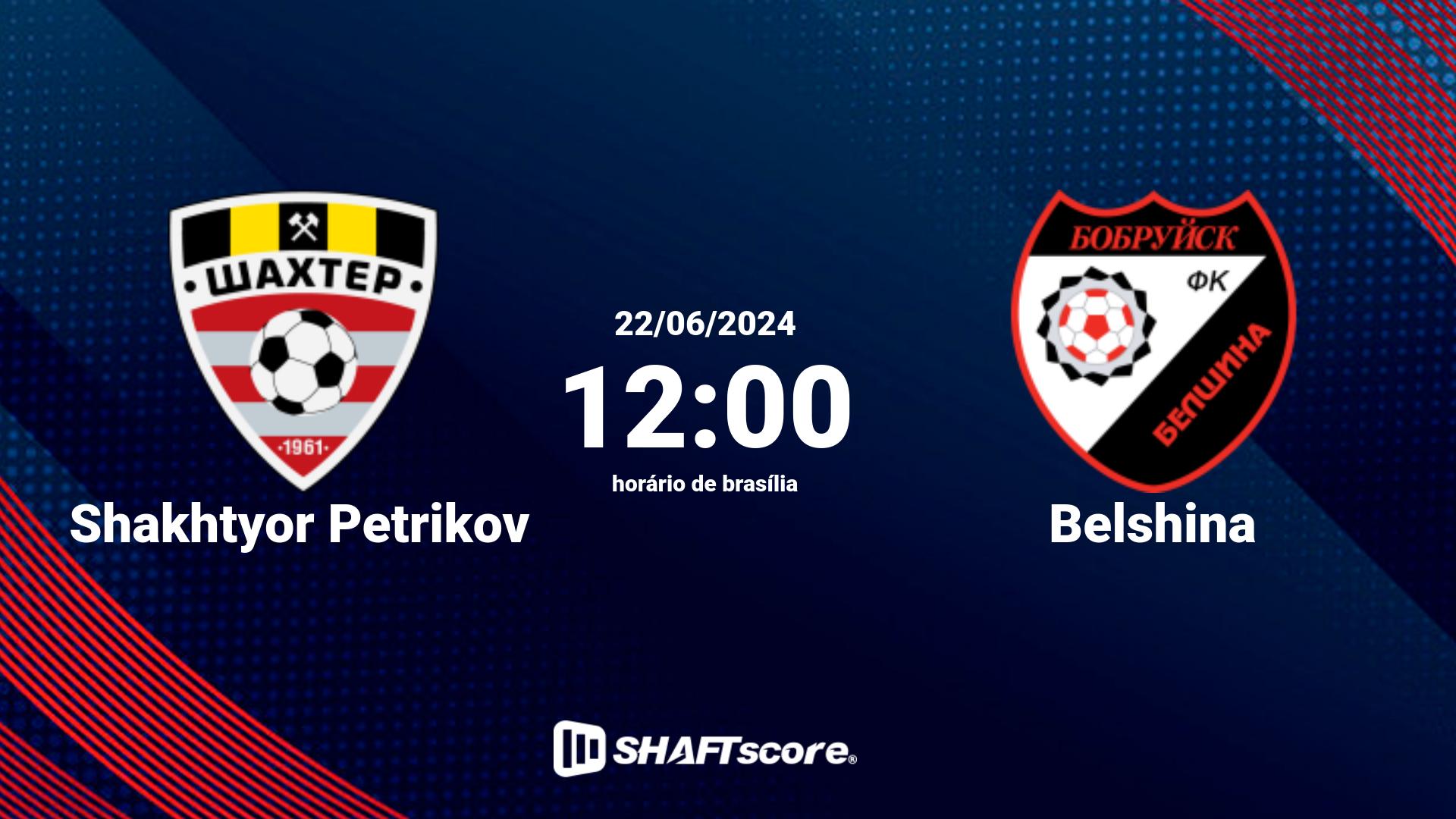 Estatísticas do jogo Shakhtyor Petrikov vs Belshina 22.06 12:00