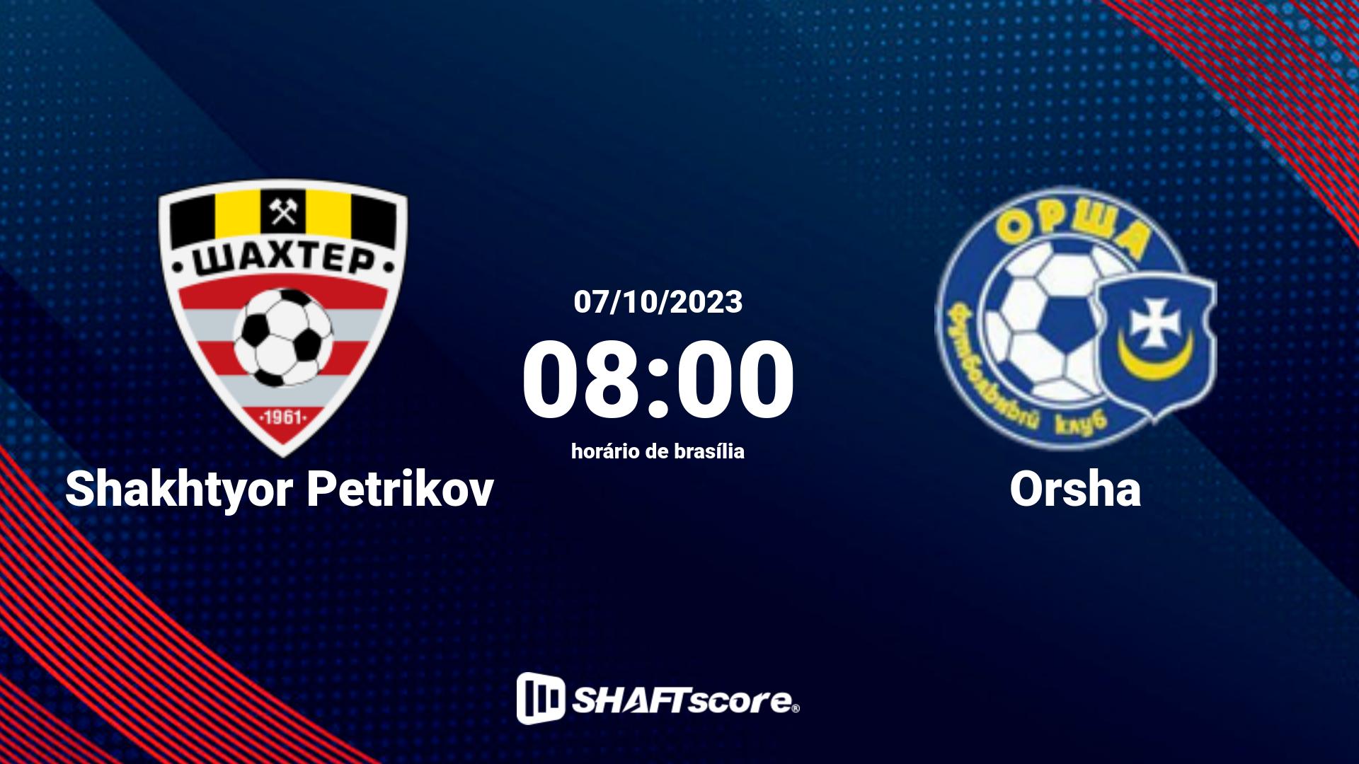 Estatísticas do jogo Shakhtyor Petrikov vs Orsha 07.10 08:00