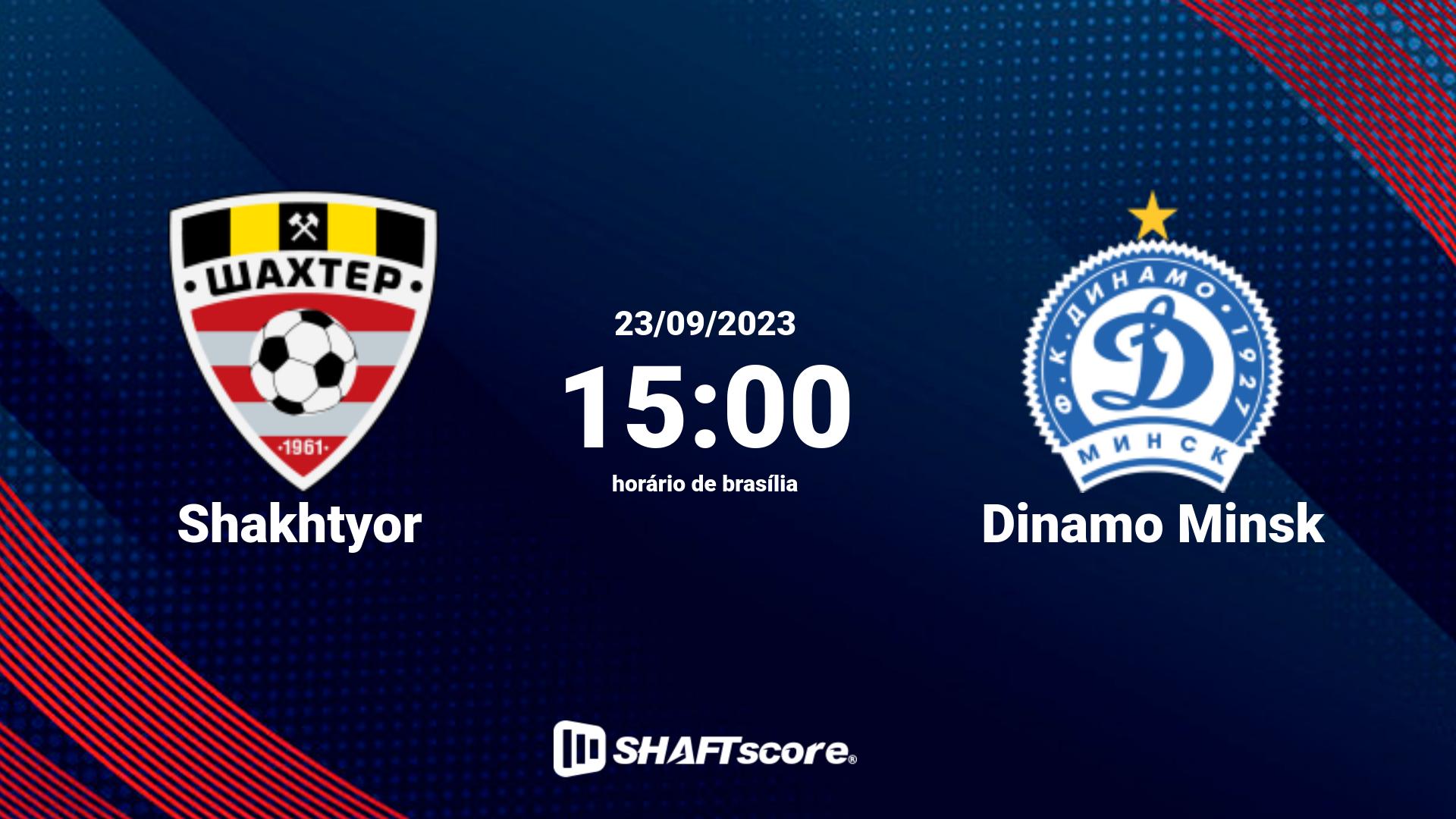 Estatísticas do jogo Shakhtyor vs Dinamo Minsk 23.09 15:00