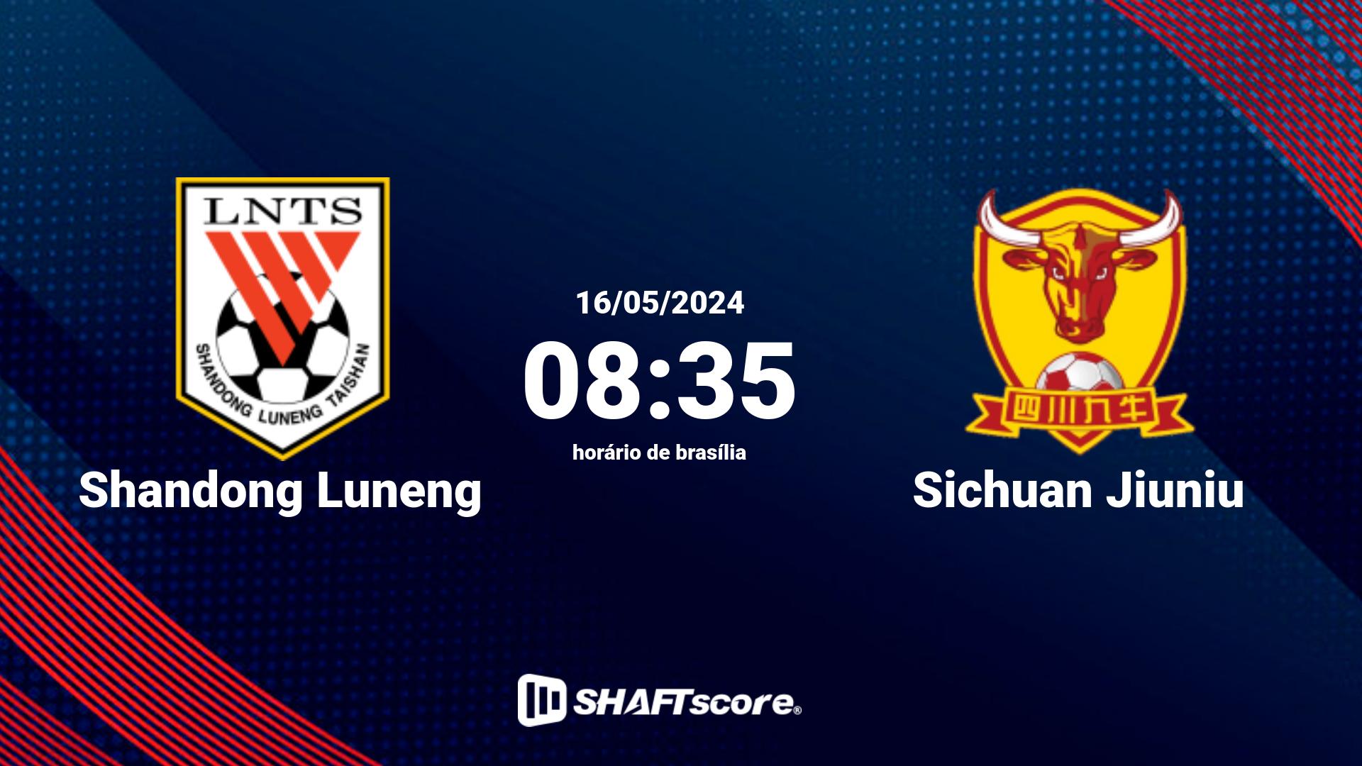 Estatísticas do jogo Shandong Luneng vs Sichuan Jiuniu 16.05 08:35