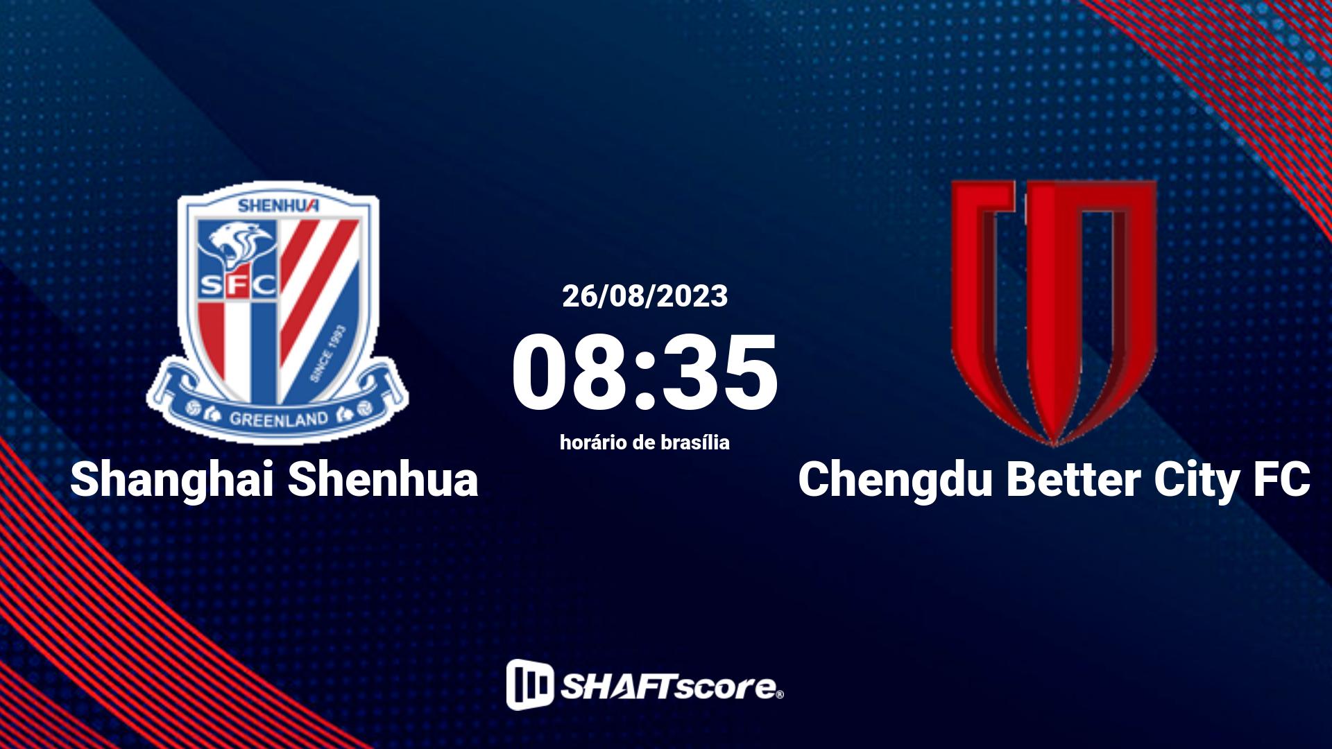 Estatísticas do jogo Shanghai Shenhua vs Chengdu Better City FC 26.08 08:35