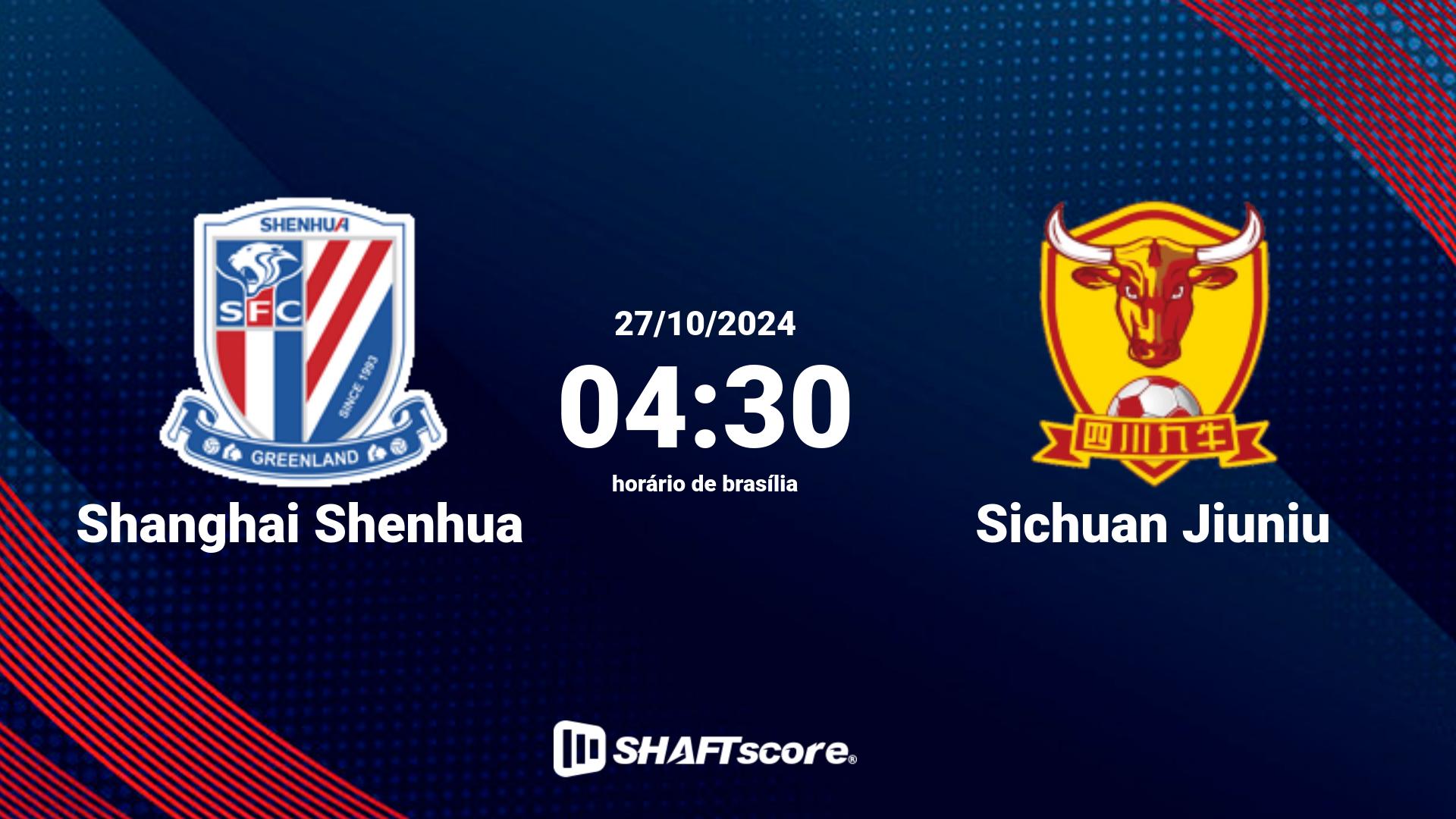 Estatísticas do jogo Shanghai Shenhua vs Sichuan Jiuniu 27.10 04:30