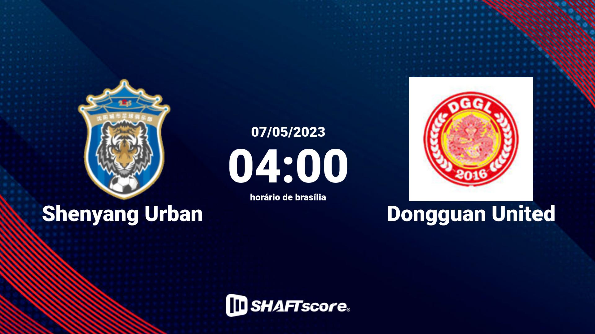 Estatísticas do jogo Shenyang Urban vs Dongguan United 07.05 04:00