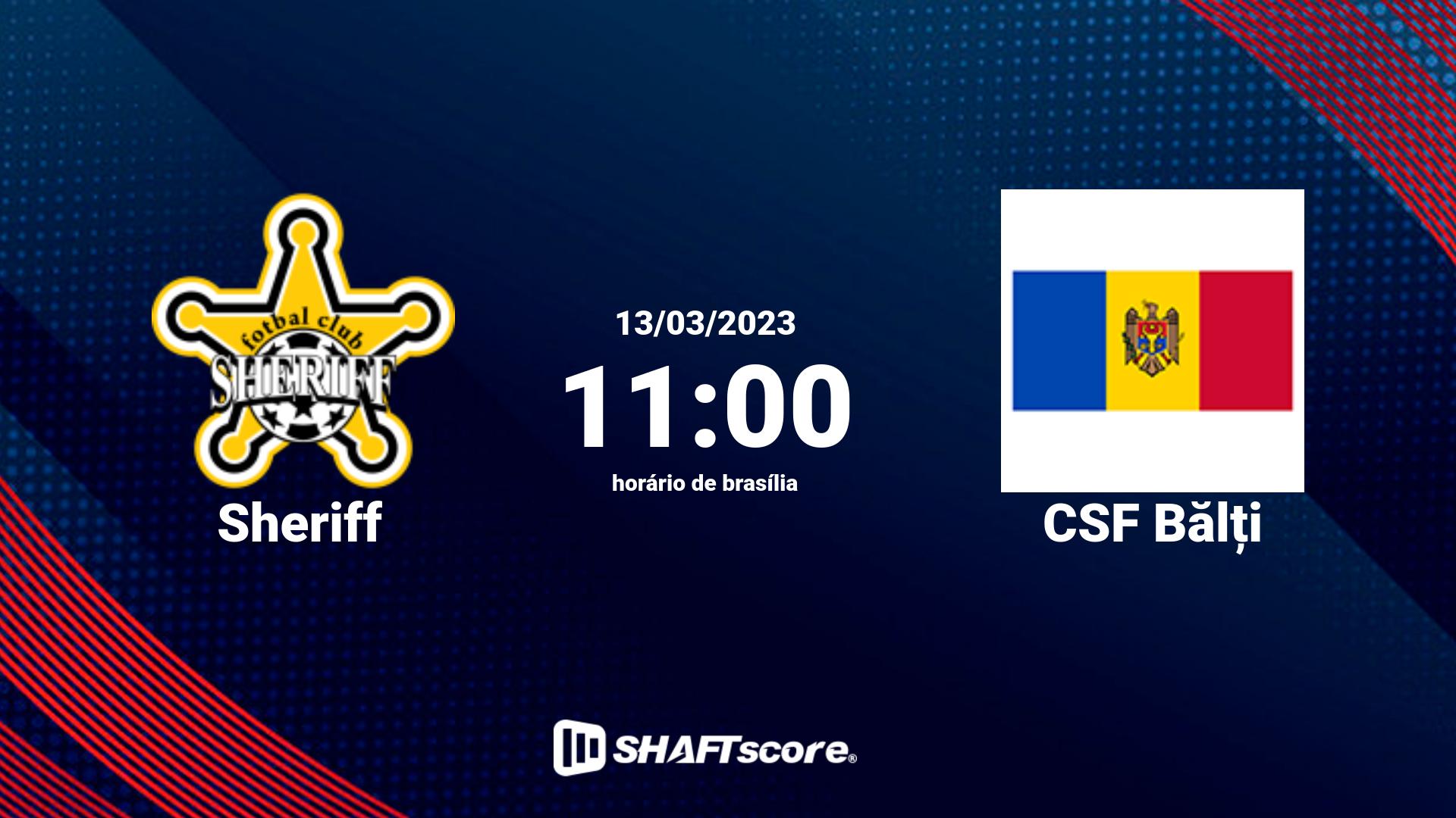 Estatísticas do jogo Sheriff vs CSF Bălți 13.03 11:00