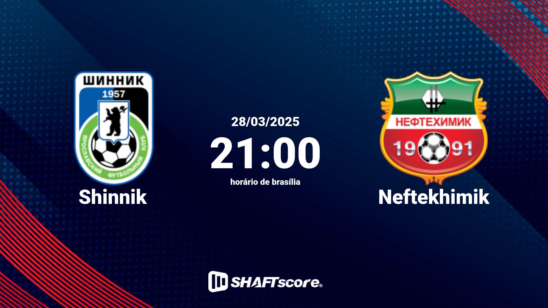 Estatísticas do jogo Shinnik vs Neftekhimik 28.03 21:00