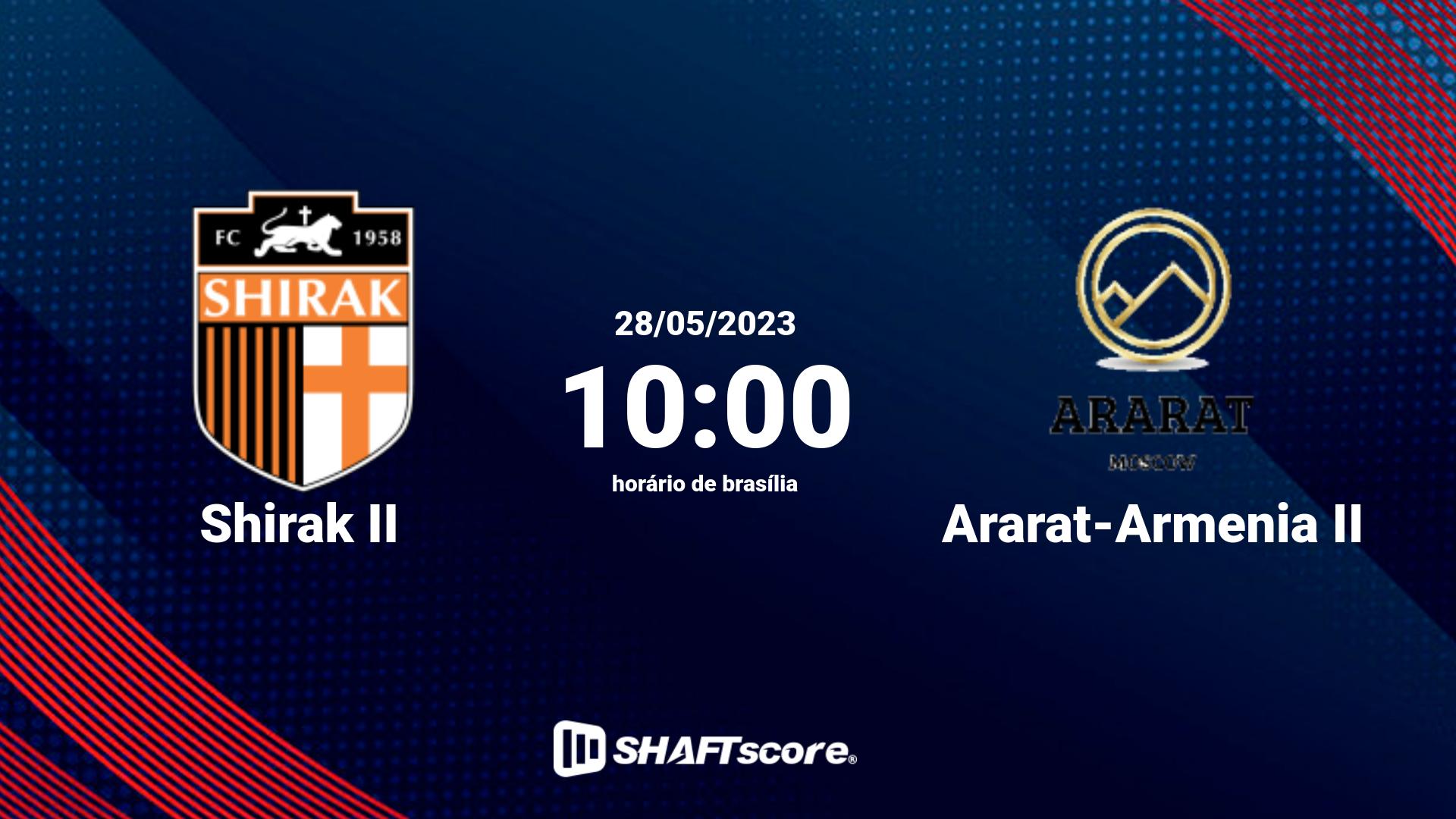 Estatísticas do jogo Shirak II vs Ararat-Armenia II 28.05 10:00