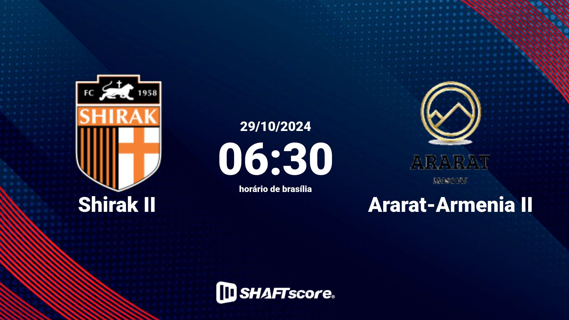 Estatísticas do jogo Shirak II vs Ararat-Armenia II 29.10 06:30