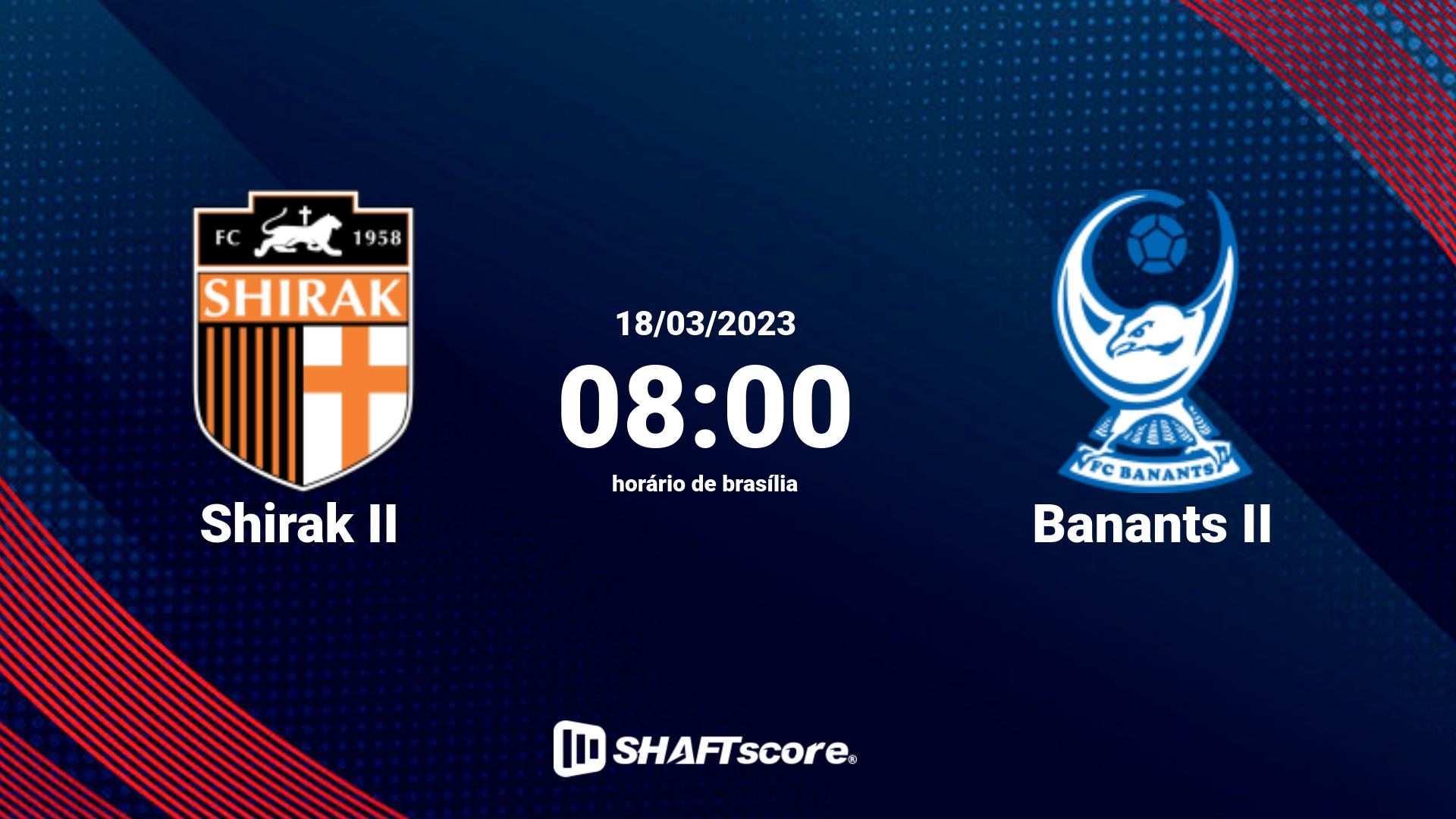 Estatísticas do jogo Shirak II vs Banants II 18.03 08:00