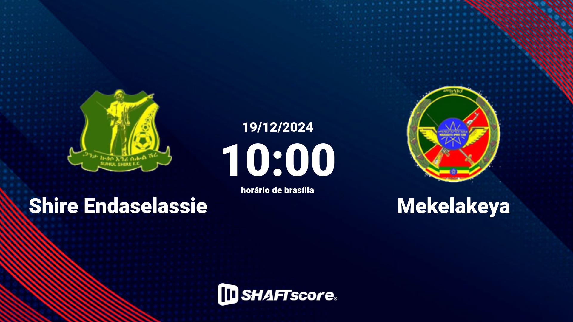 Estatísticas do jogo Shire Endaselassie vs Mekelakeya 19.12 10:00