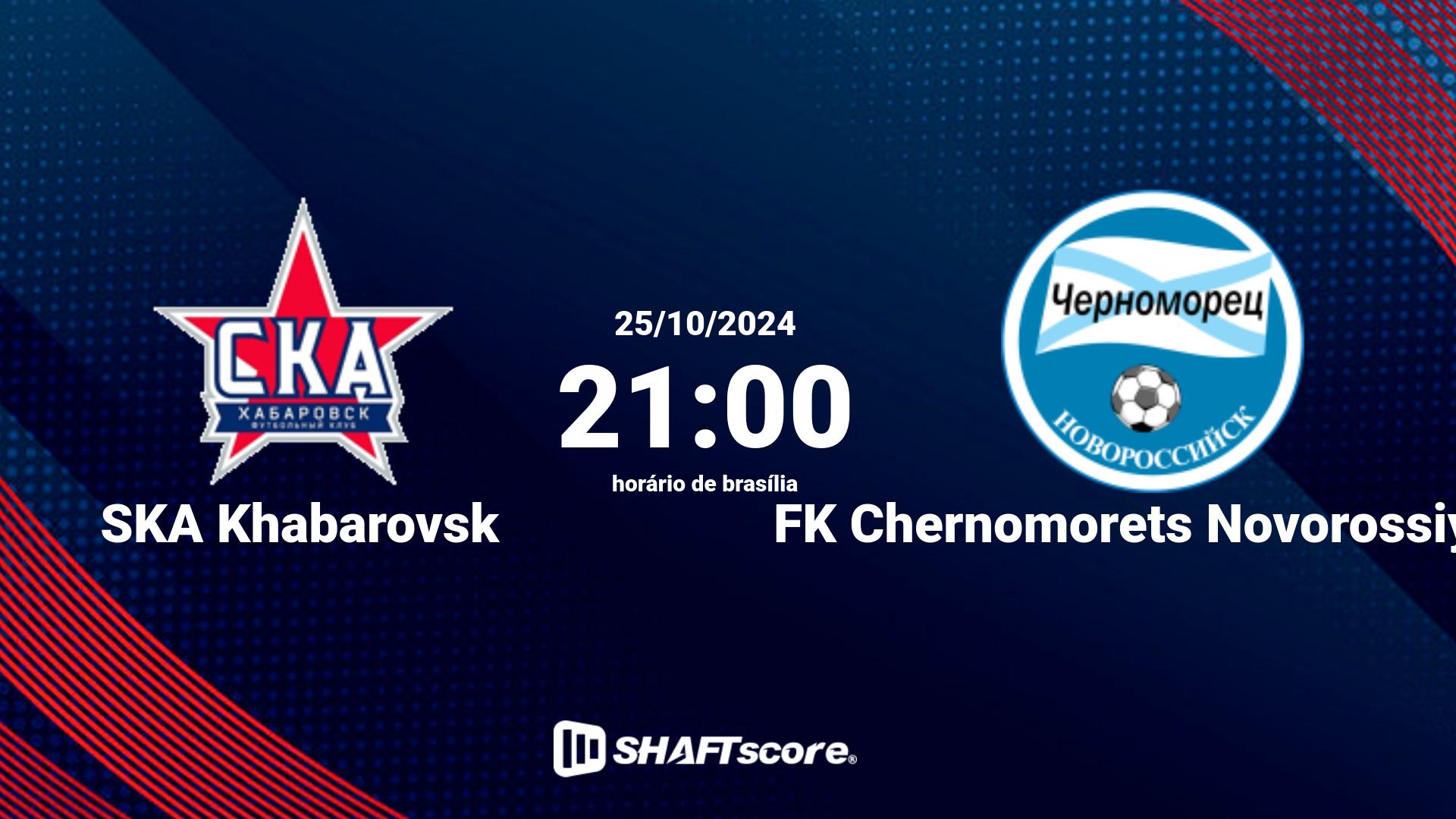 Estatísticas do jogo SKA Khabarovsk vs FK Chernomorets Novorossiysk 25.10 21:00