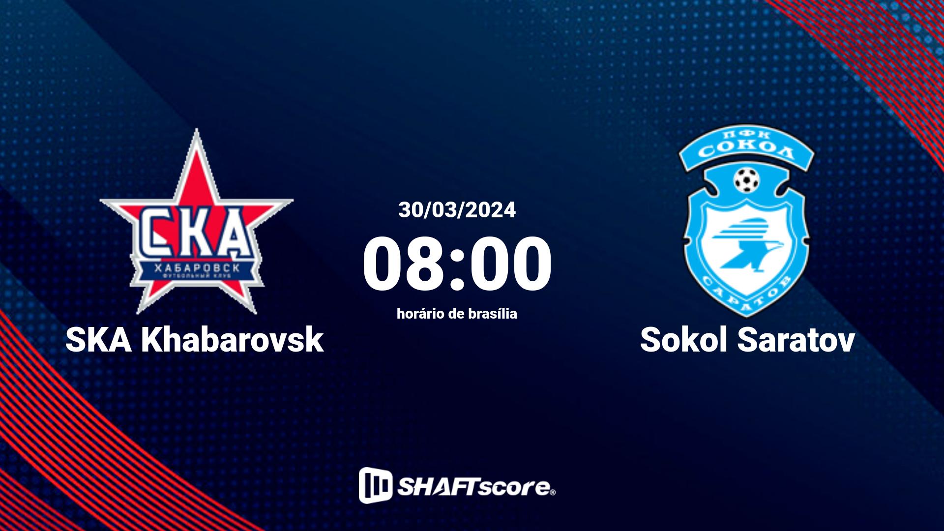 Estatísticas do jogo SKA Khabarovsk vs Sokol Saratov 30.03 08:00