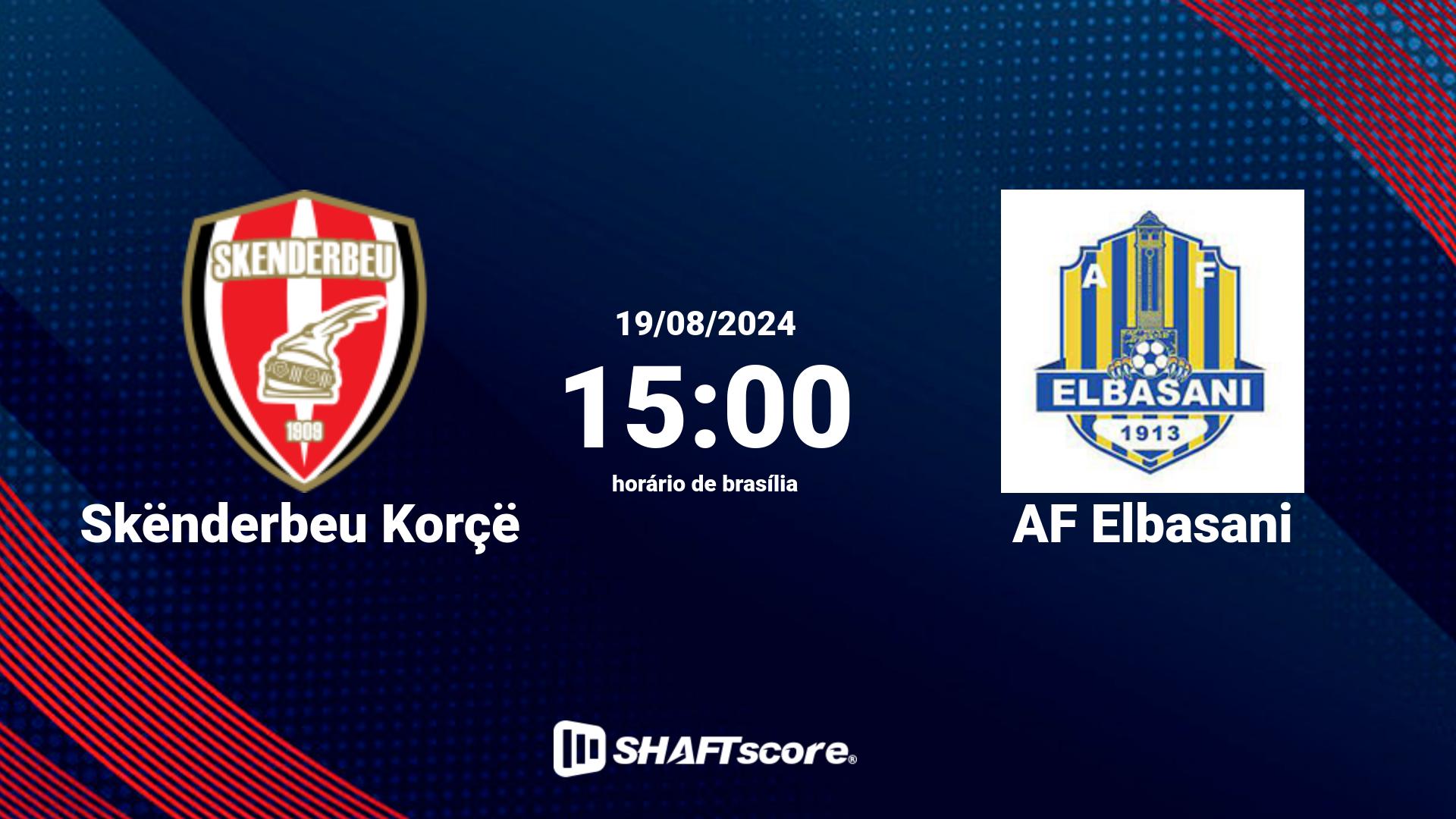 Estatísticas do jogo Skënderbeu Korçë vs AF Elbasani 19.08 15:00