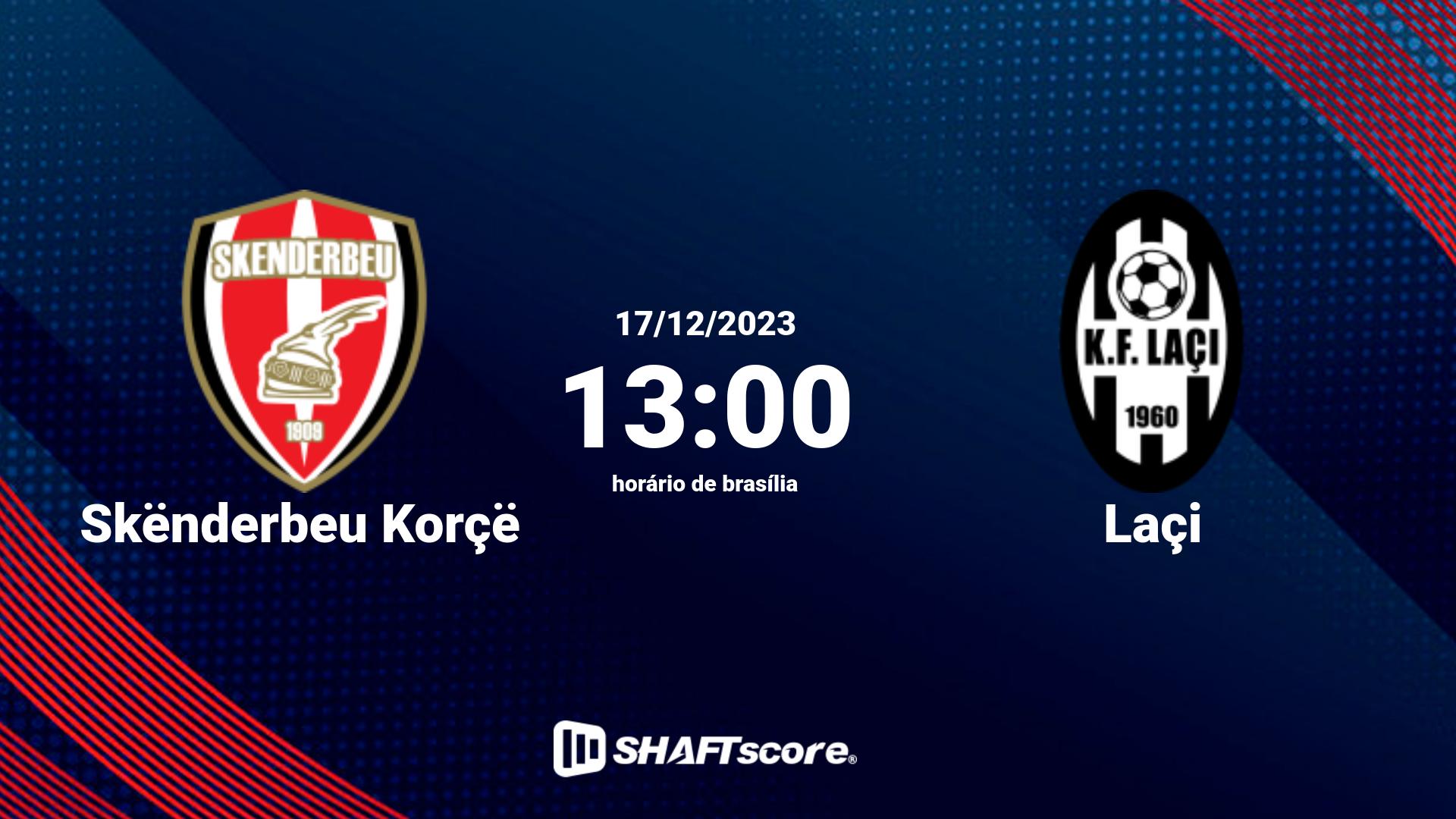 Estatísticas do jogo Skënderbeu Korçë vs Laçi 17.12 13:00