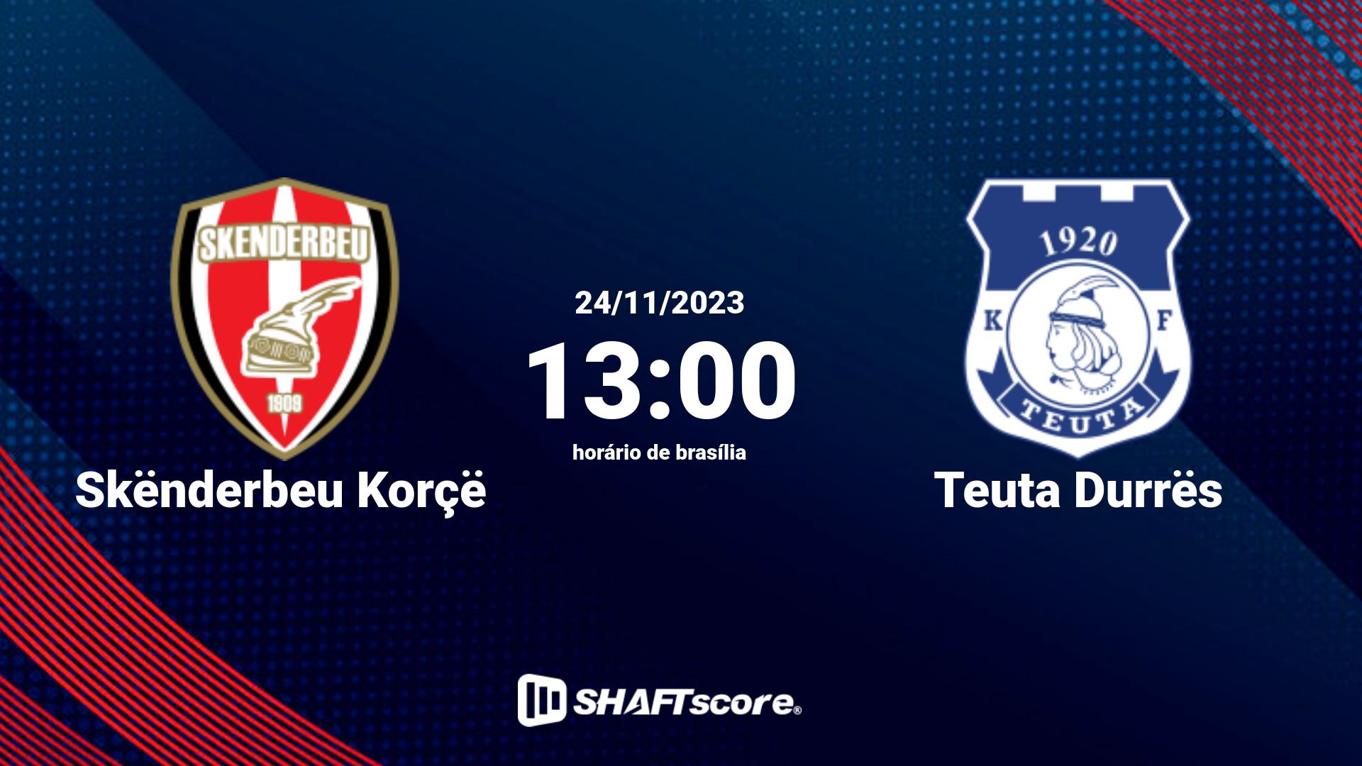 Estatísticas do jogo Skënderbeu Korçë vs Teuta Durrës 24.11 13:00