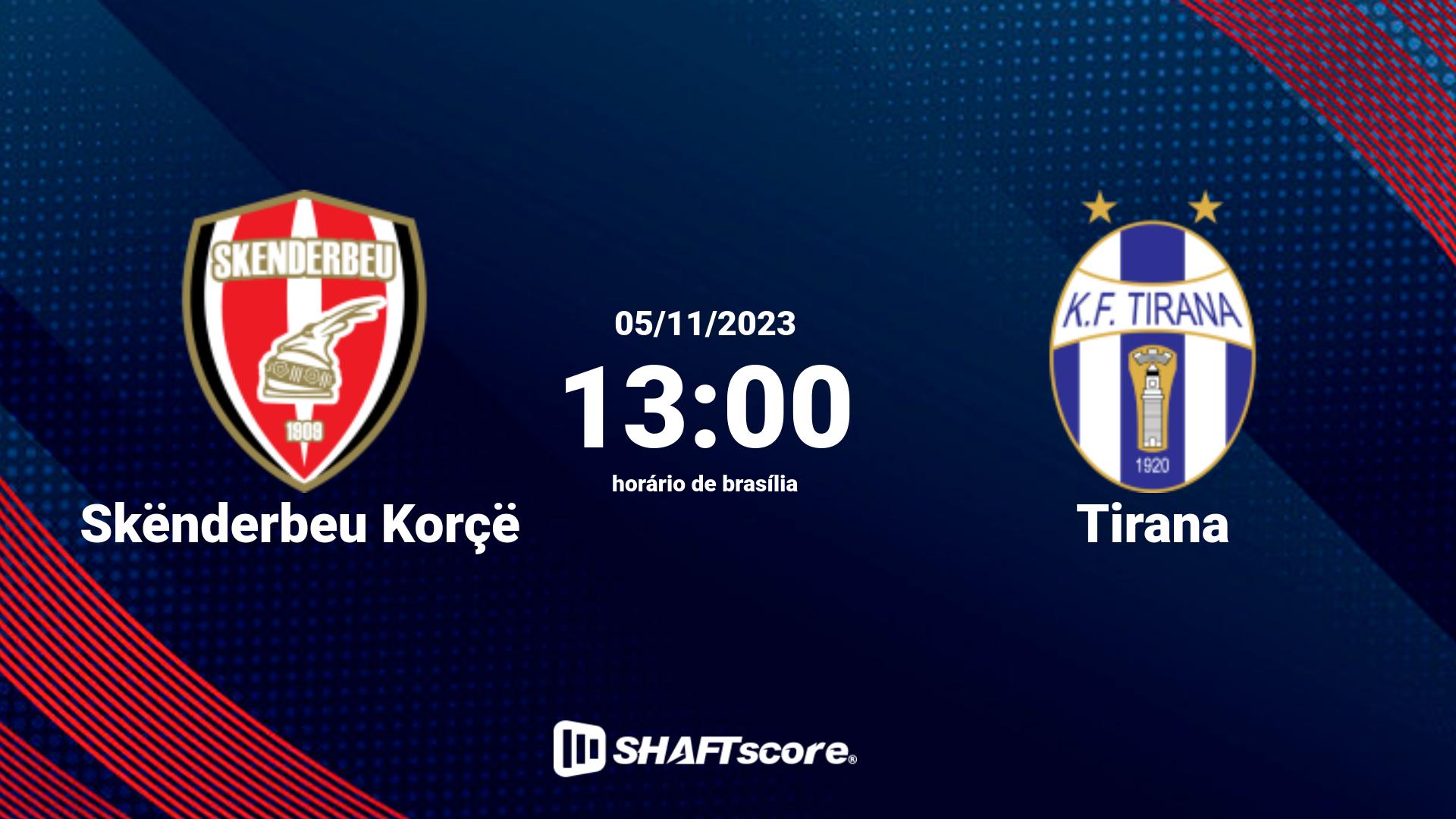 Estatísticas do jogo Skënderbeu Korçë vs Tirana 05.11 13:00