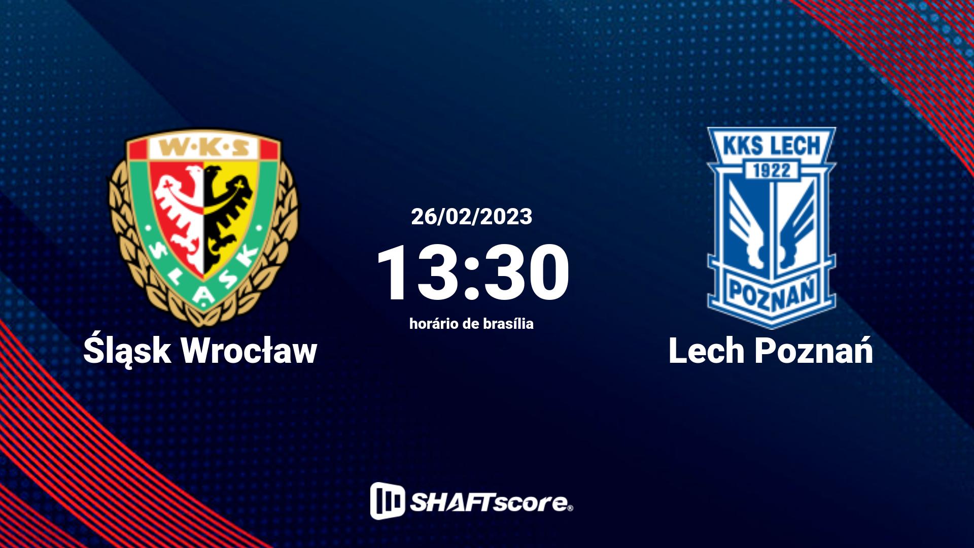 Estatísticas do jogo Śląsk Wrocław vs Lech Poznań 26.02 13:30