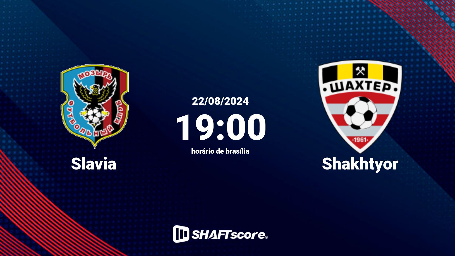 Estatísticas do jogo Slavia vs Shakhtyor 22.08 19:00