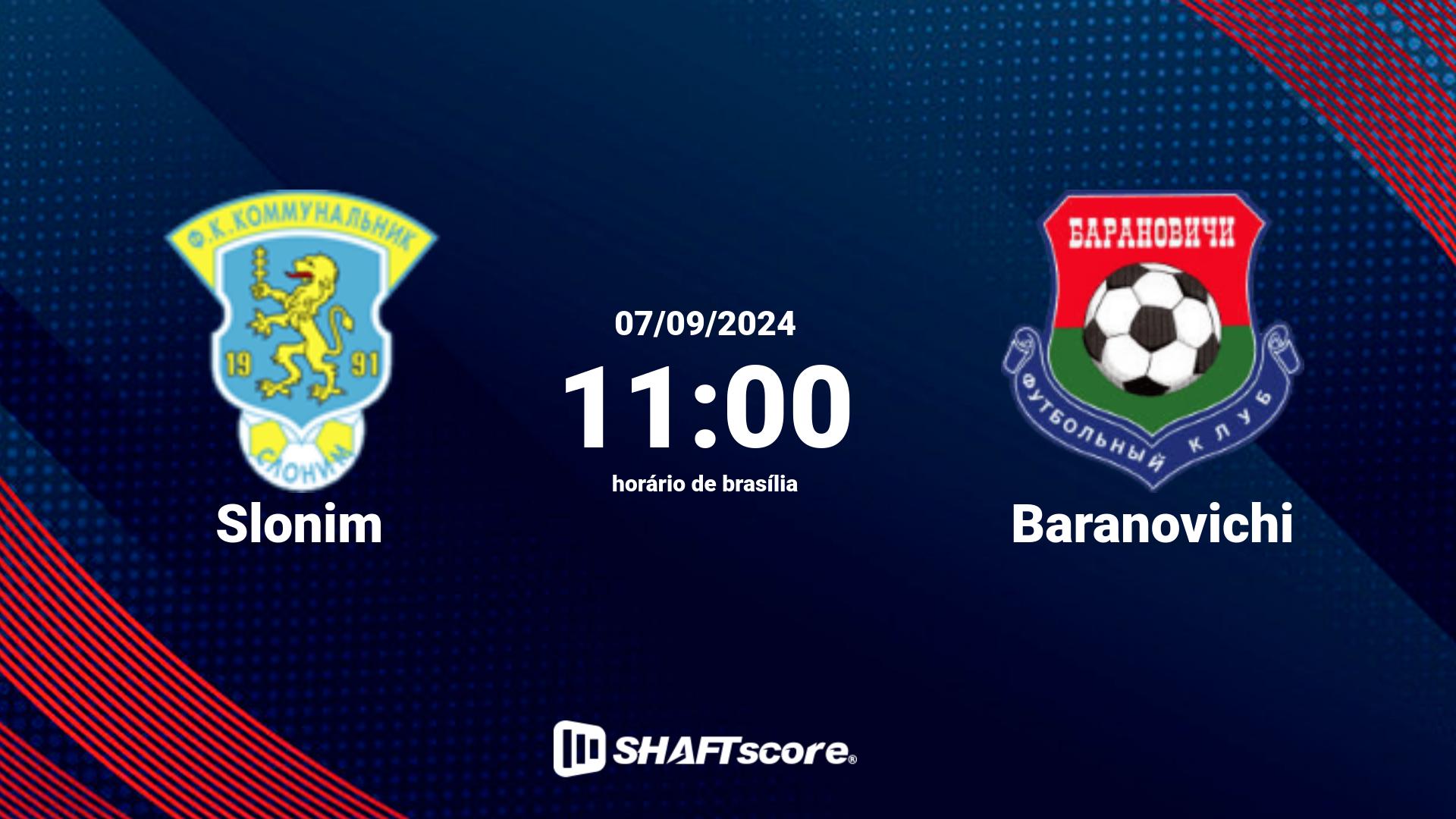 Estatísticas do jogo Slonim vs Baranovichi 07.09 11:00