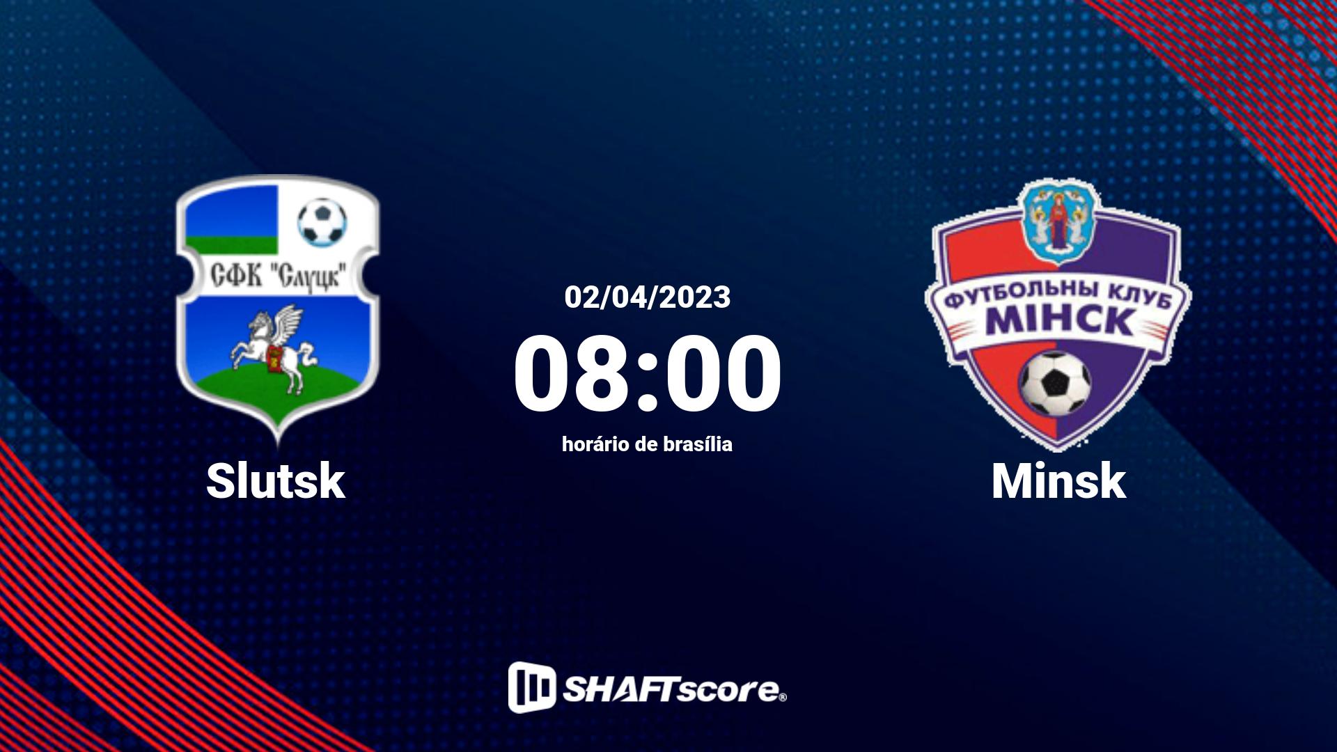 Estatísticas do jogo Slutsk vs Minsk 02.04 08:00