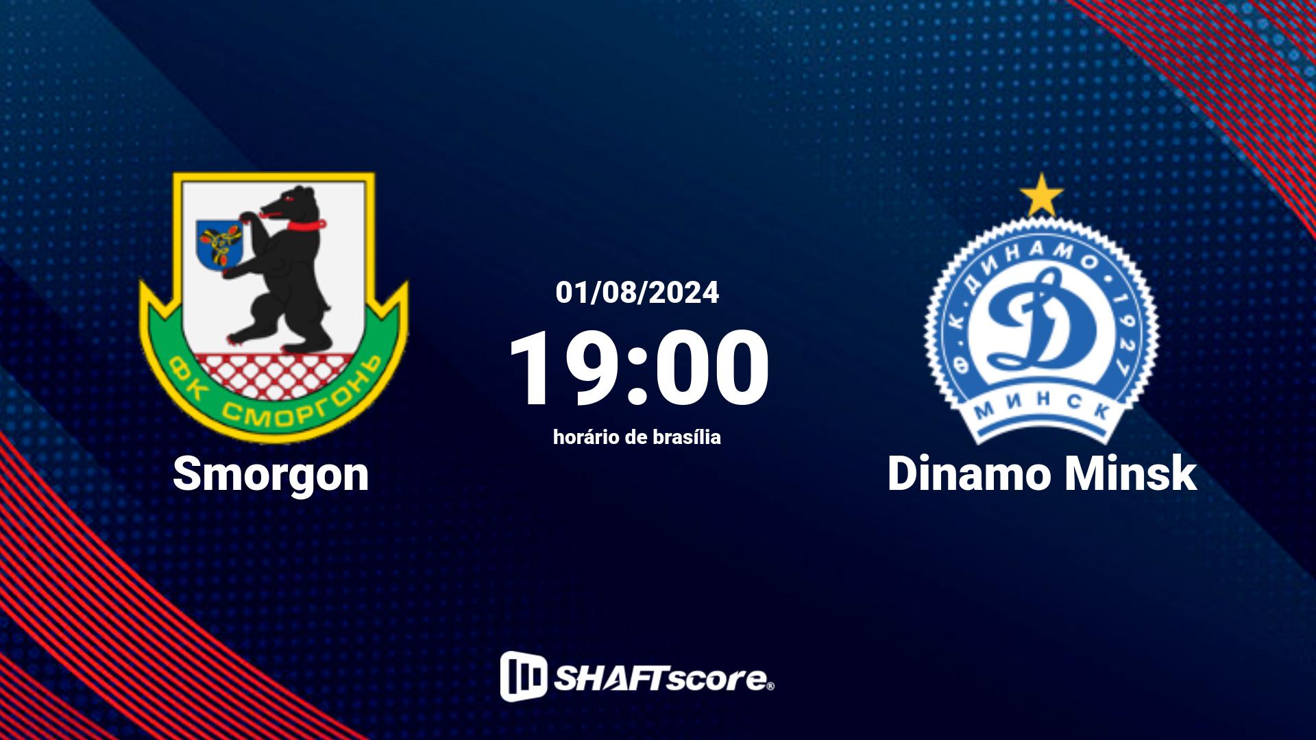 Estatísticas do jogo Smorgon vs Dinamo Minsk 01.08 19:00