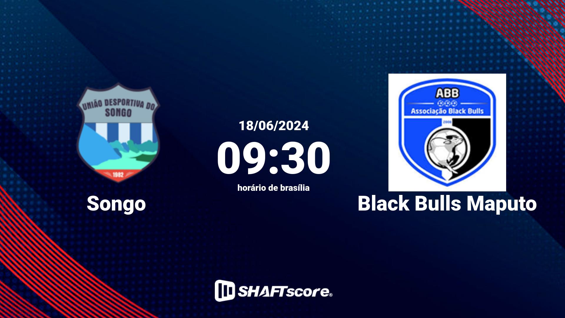 Estatísticas do jogo Songo vs Black Bulls Maputo 18.06 09:30