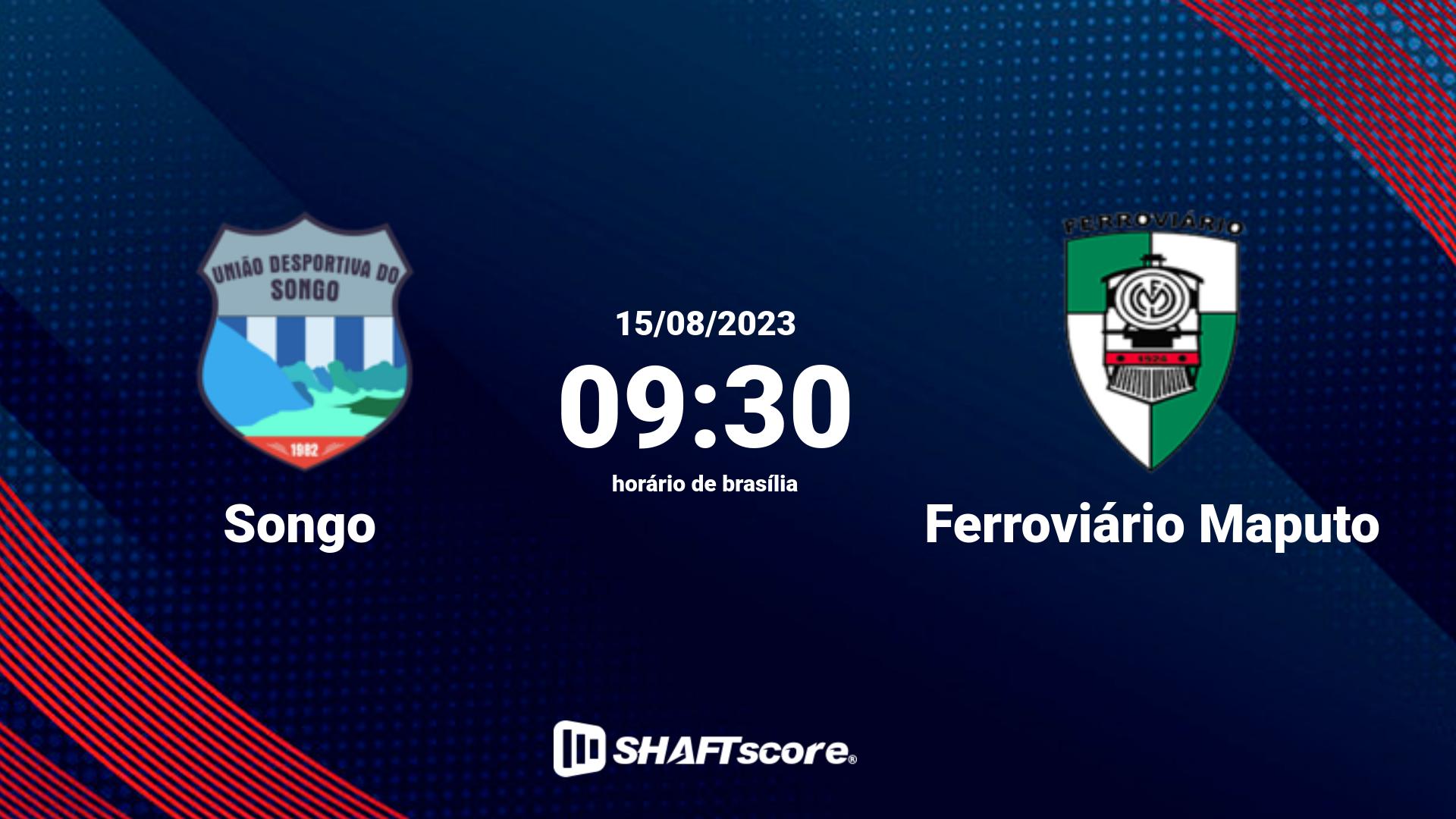 Estatísticas do jogo Songo vs Ferroviário Maputo 15.08 09:30