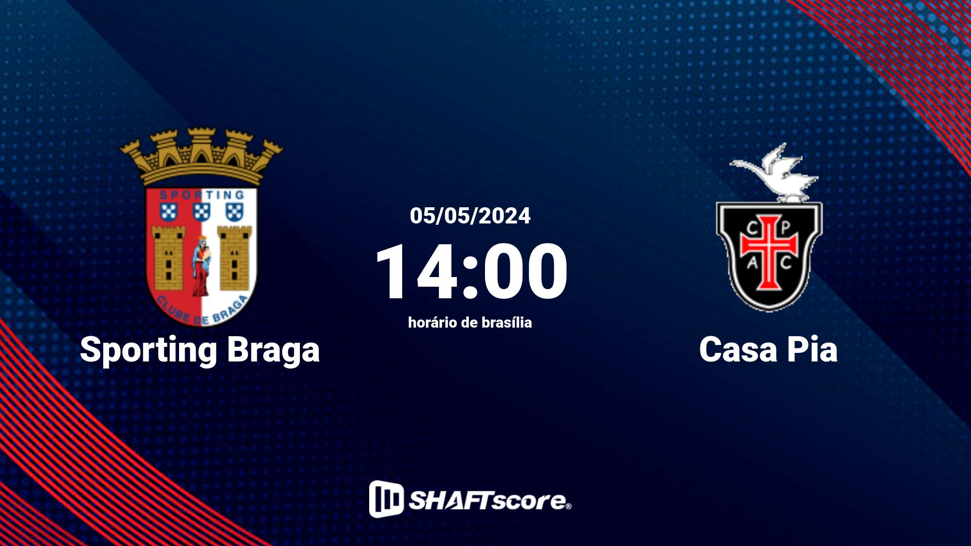 Estatísticas do jogo Sporting Braga vs Casa Pia 05.05 14:00